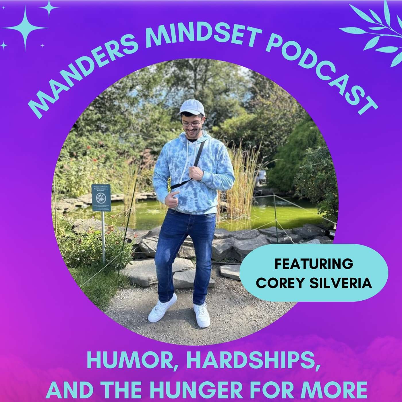 Manders Mindset - 44: Humor, Hardships, and the Hunger for More with Corey Silveira