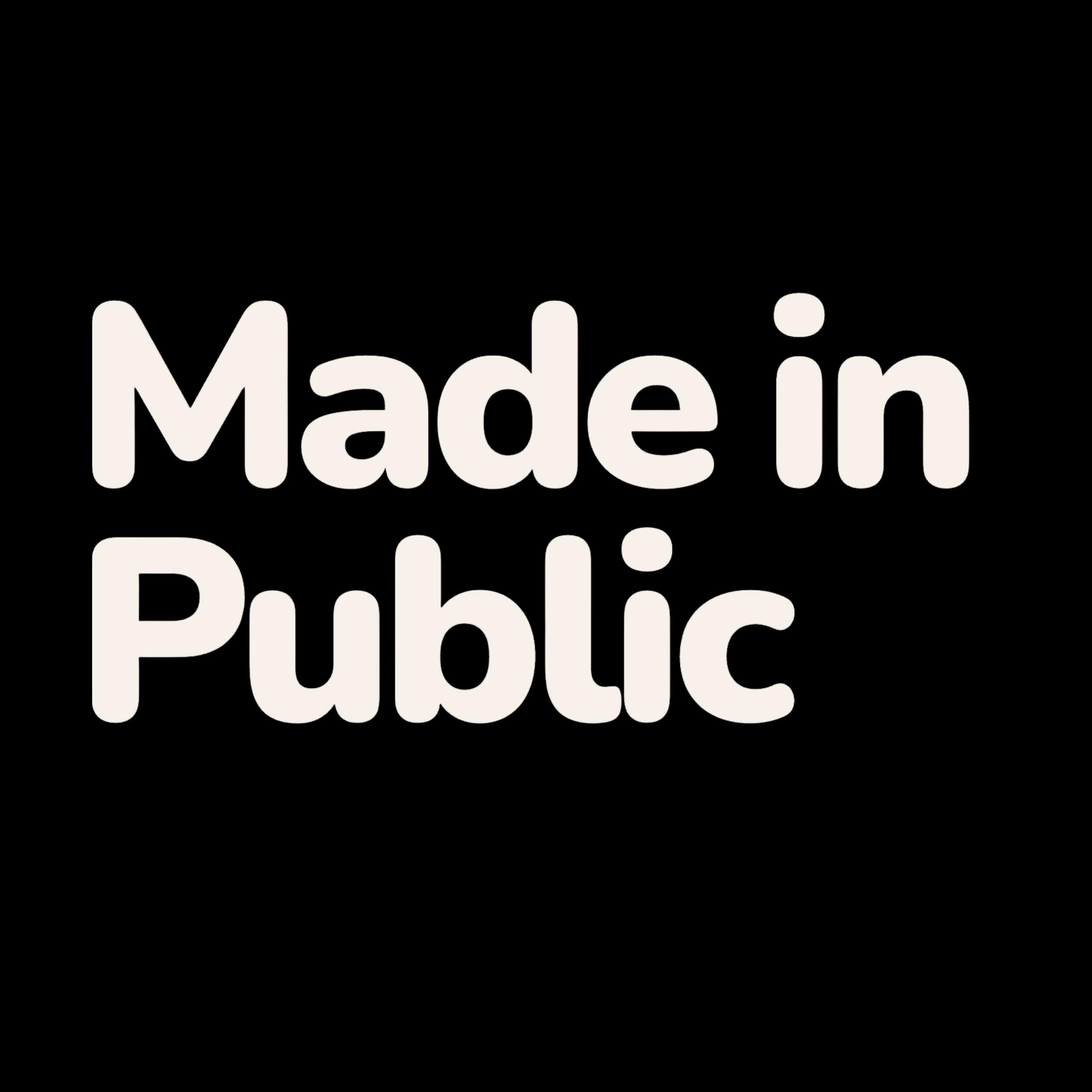 Made In Public