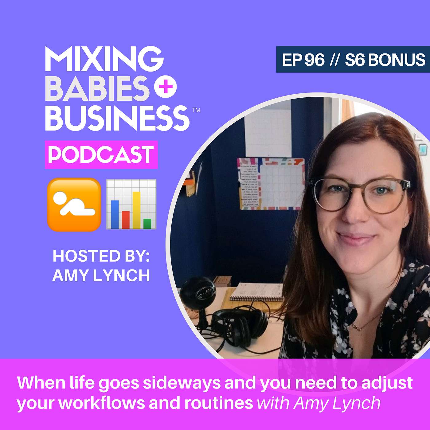 096 | When life goes sideways and you need to adjust your workflows and routines with Amy Lynch | BONUS