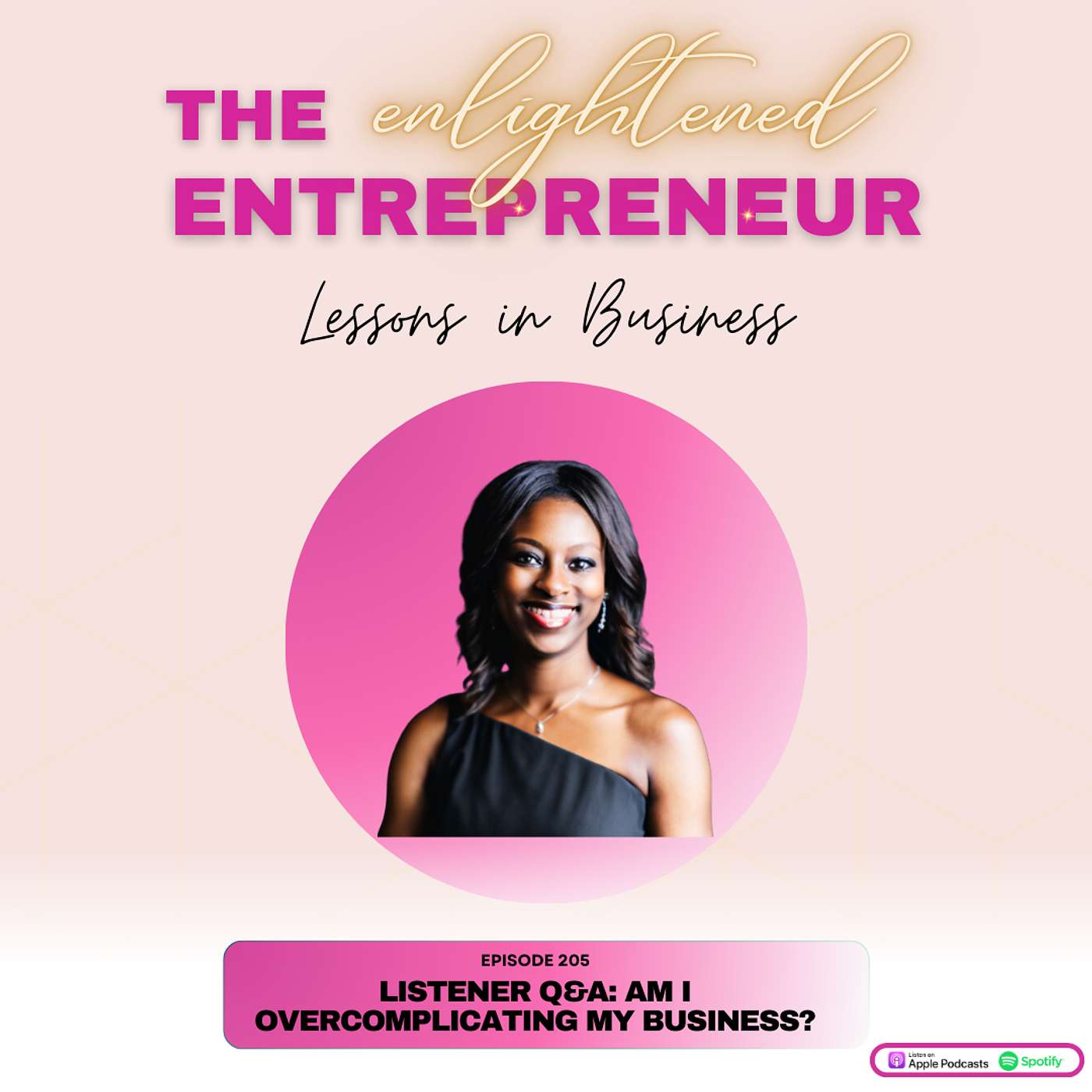 EP 205: Listener Q&A: Am I Overcomplicating My Business?