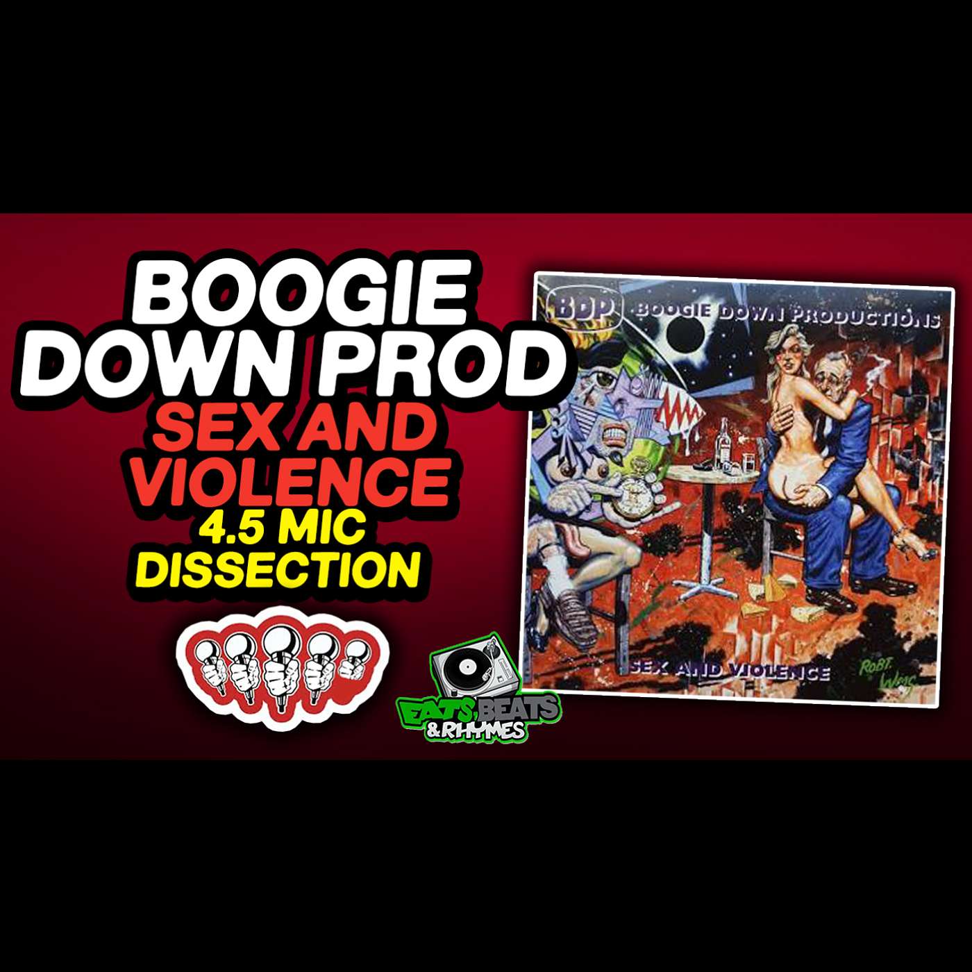 THE 4.5 MIC DISSECTION OF... BOOGIE DOWN PROD - SEX AND VIOLENCE /WHY DIDN'T THEY GIVE IT 5 MICS?