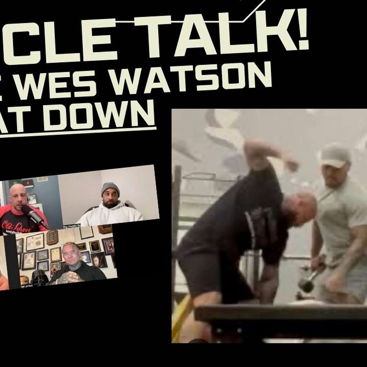 Muscle Talk: The Wes Watson BEAT DOWN episode artwork