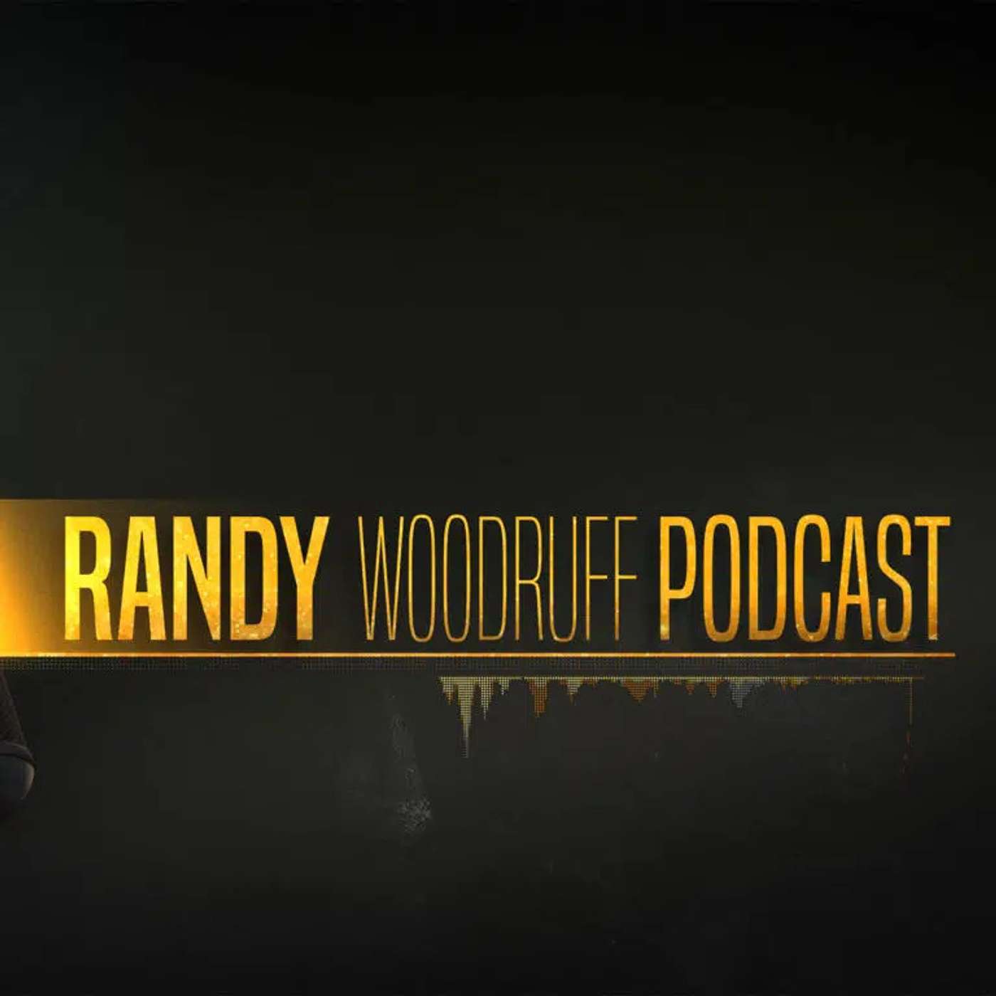 The Randy Woodruff Podcast