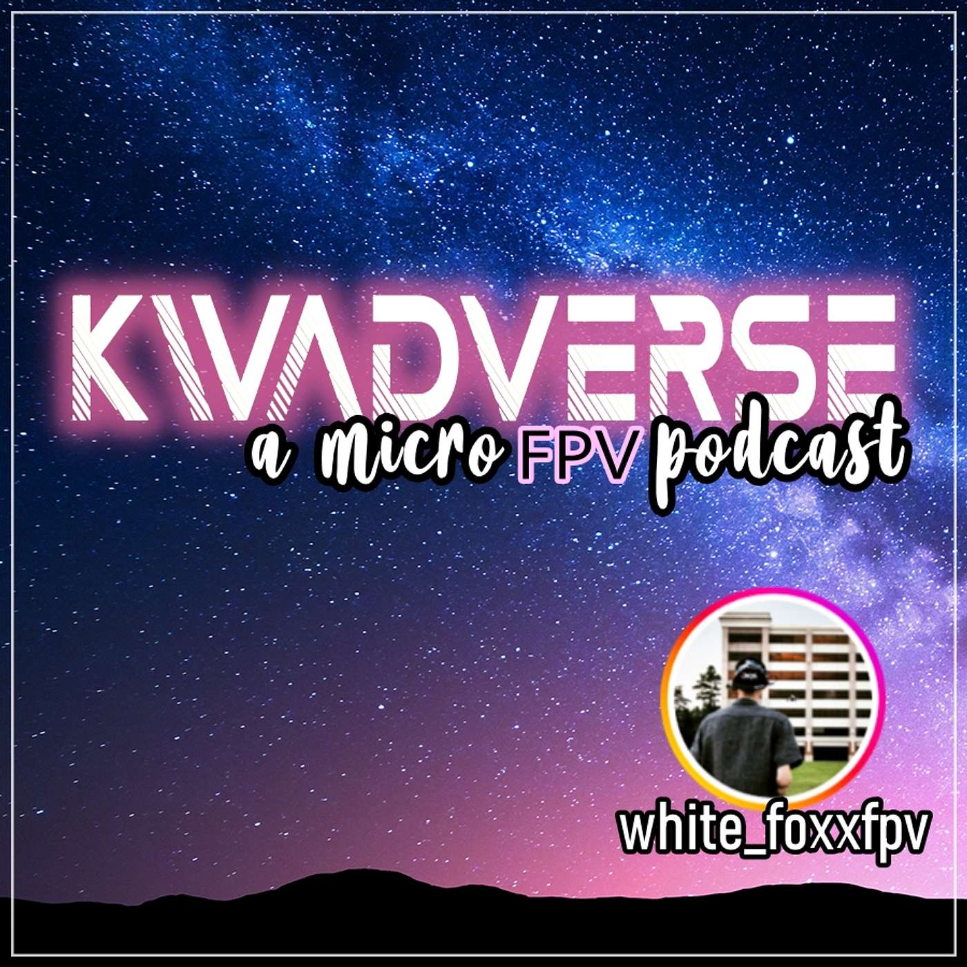 Kwadverse :: A Micro FPV Podcast