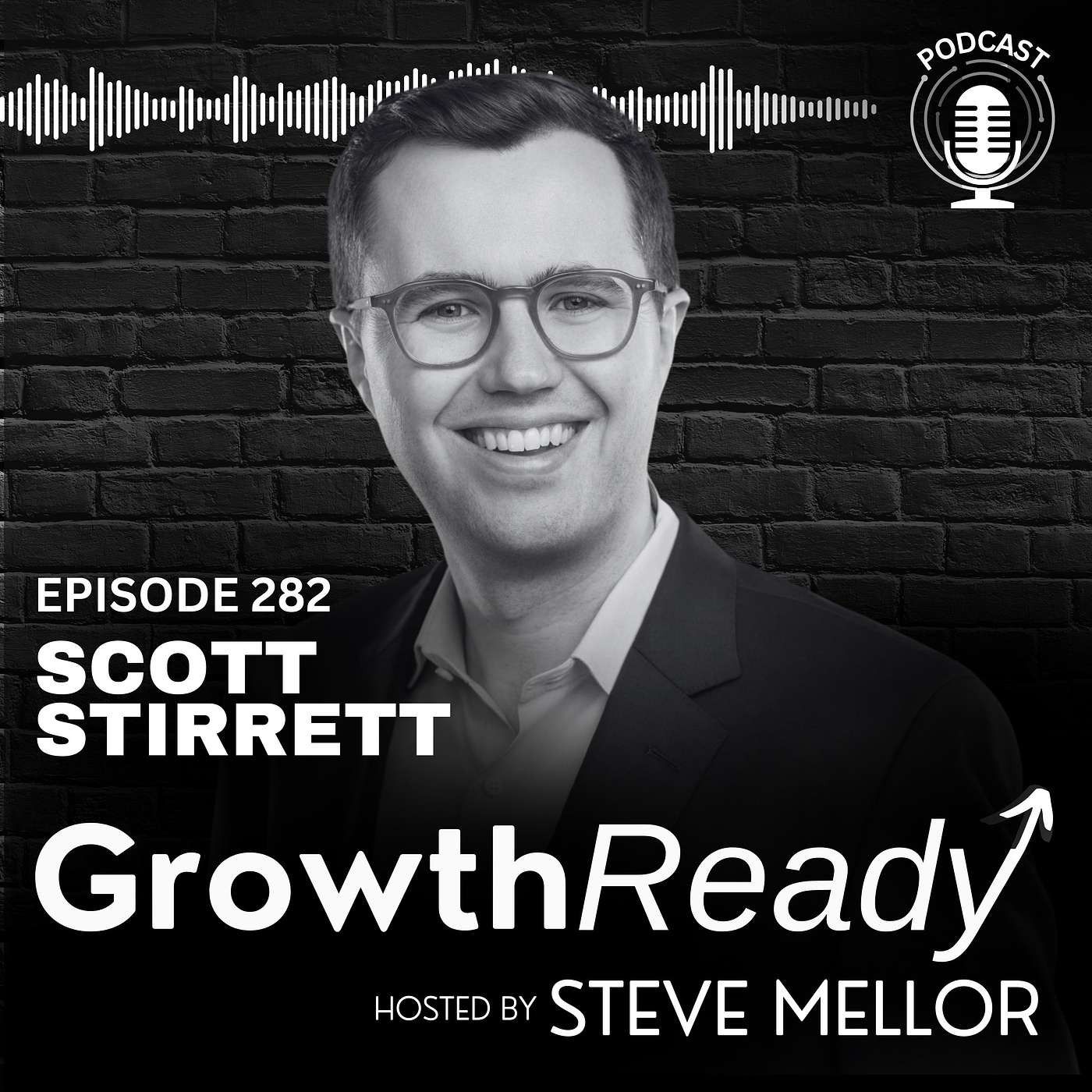Episode 282: How to Thrive in a World That Won’t Stop Changing with Scott Stirrett