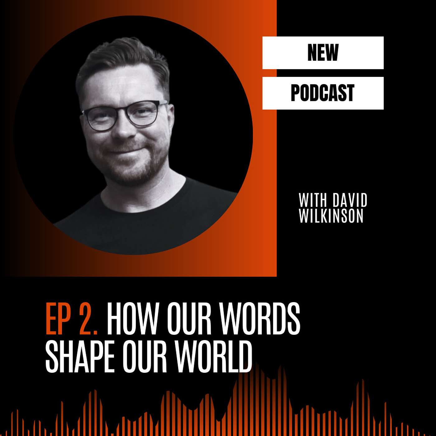 #02 How Our Words Create Our World