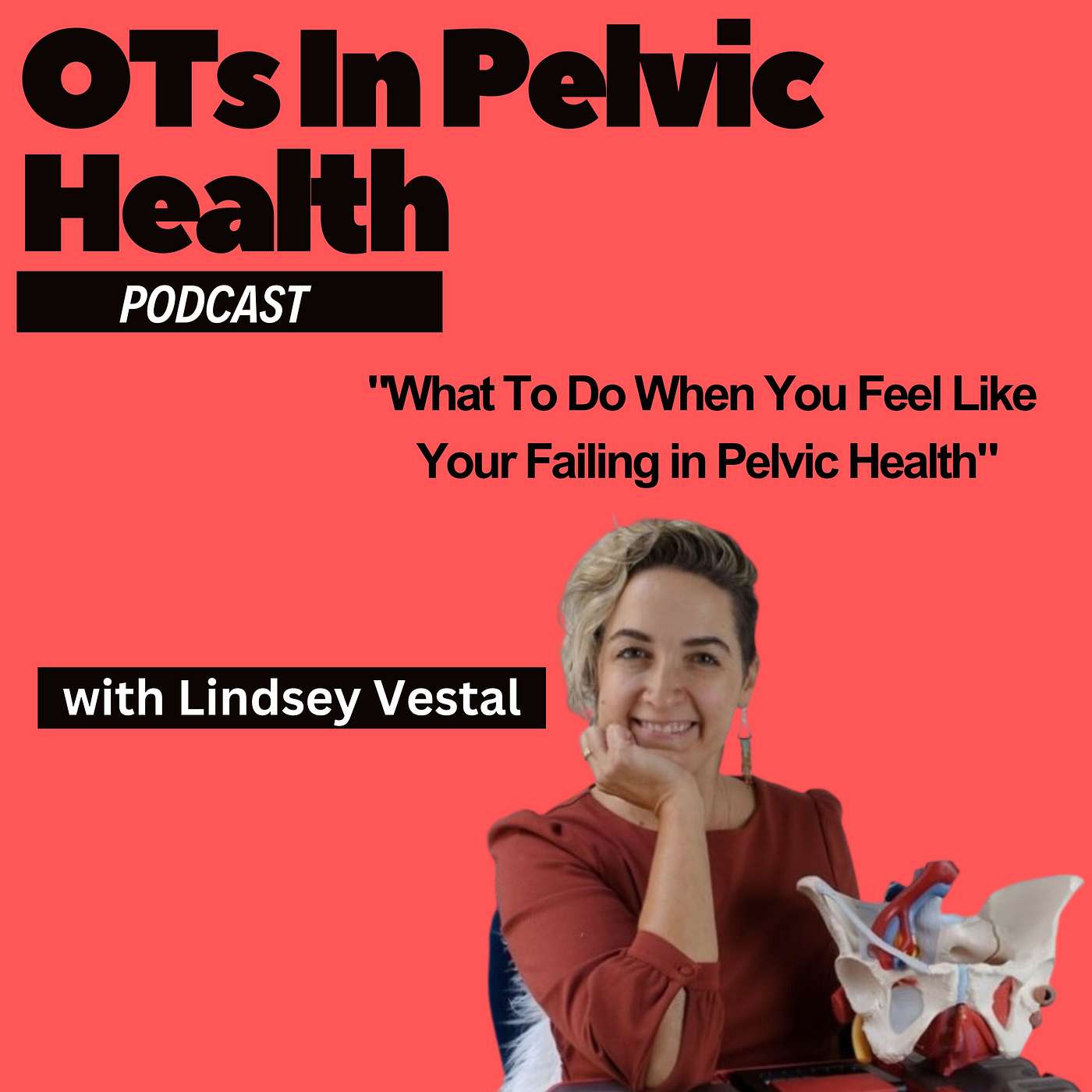 What To Do When You Feel Like Your Failing in Pelvic Health episode artwork