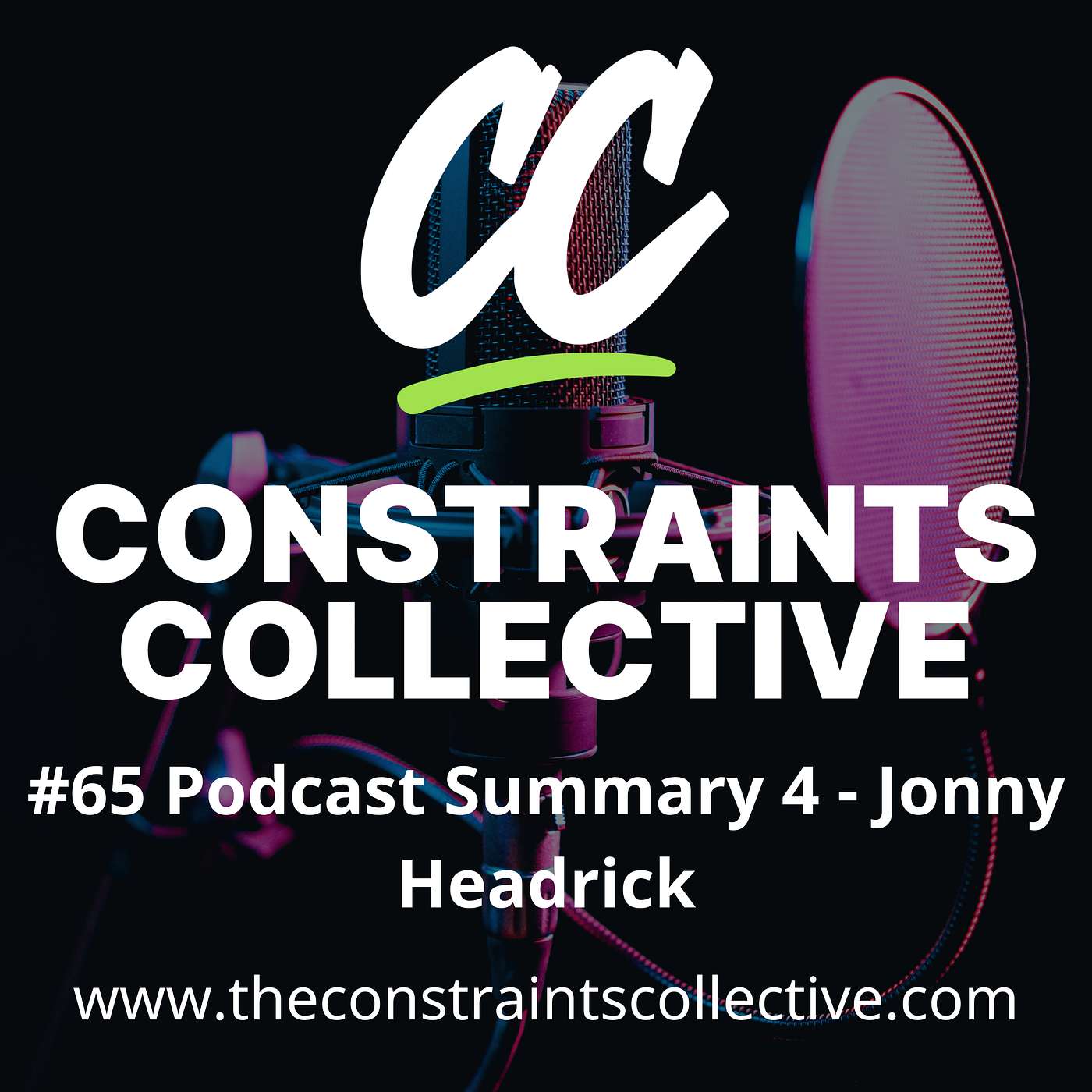 #65 Podcast Summary 4 - Jonny Headrick #65 Podcast Summary 4 - Jonny Headrick
