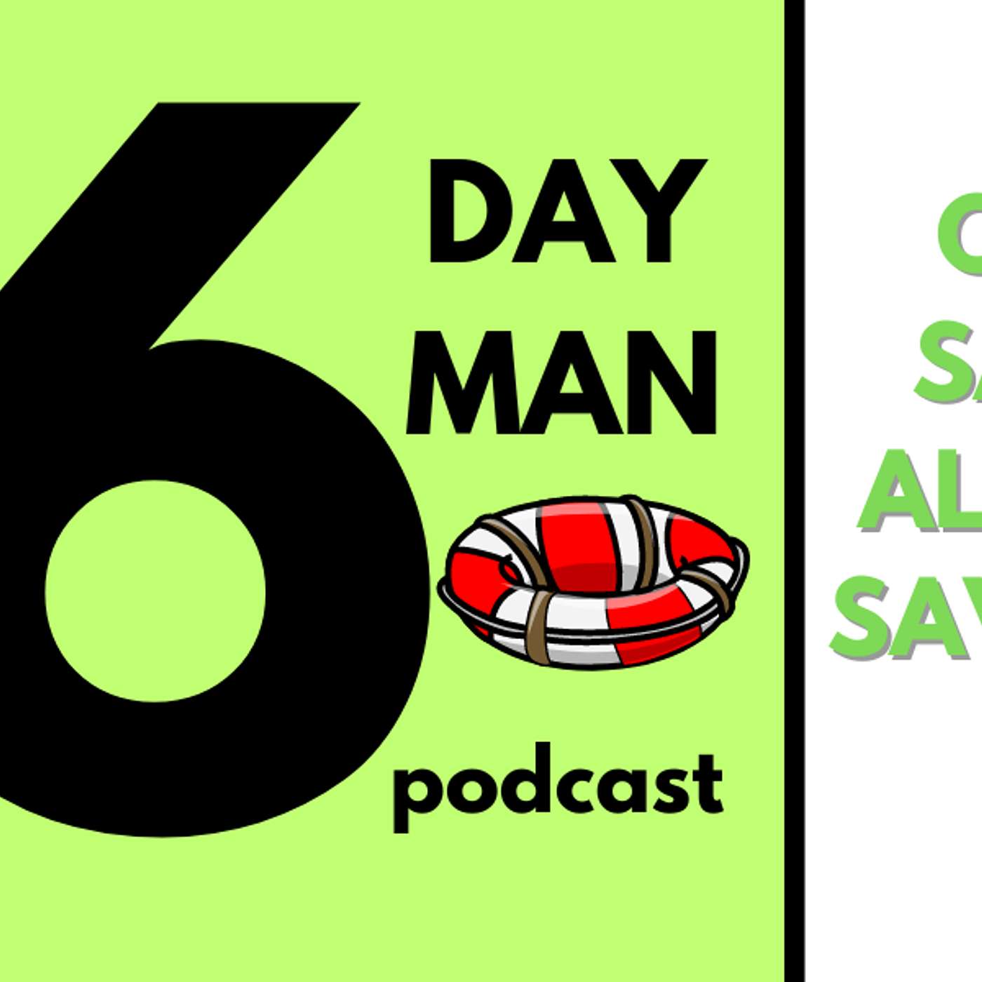 6 Day Man Podcast