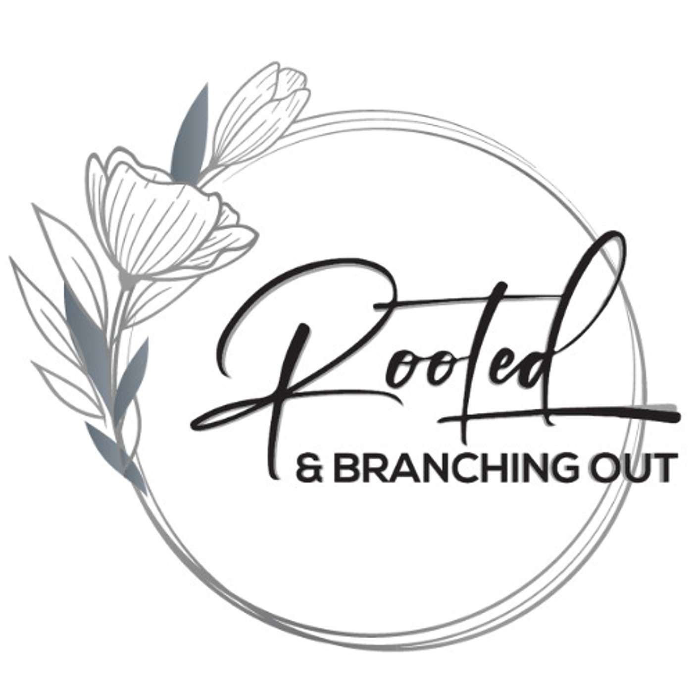 Rooted & Branching Out podcast artwork