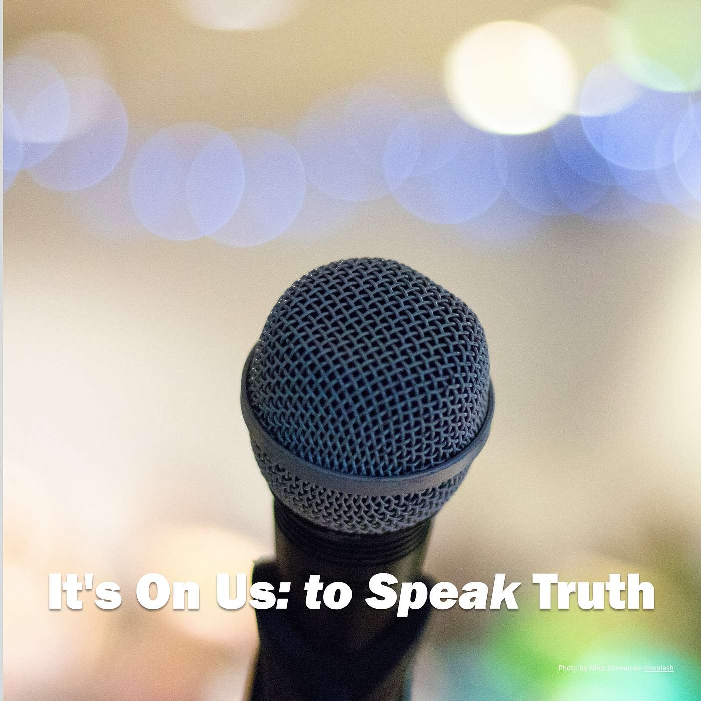 It's On Us: to Speak Truth