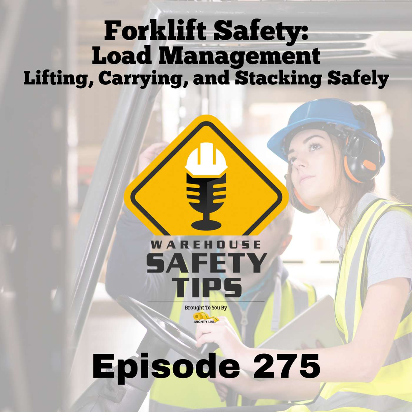 Warehouse Safety Tips | Episode 275 | Forklift Safety: Load Management – Lifting, Carrying, and Stacking Safely
