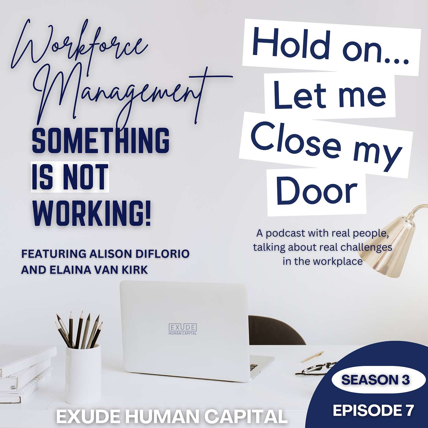 S3 Episode 7: Workforce Management- Something is Not Working!