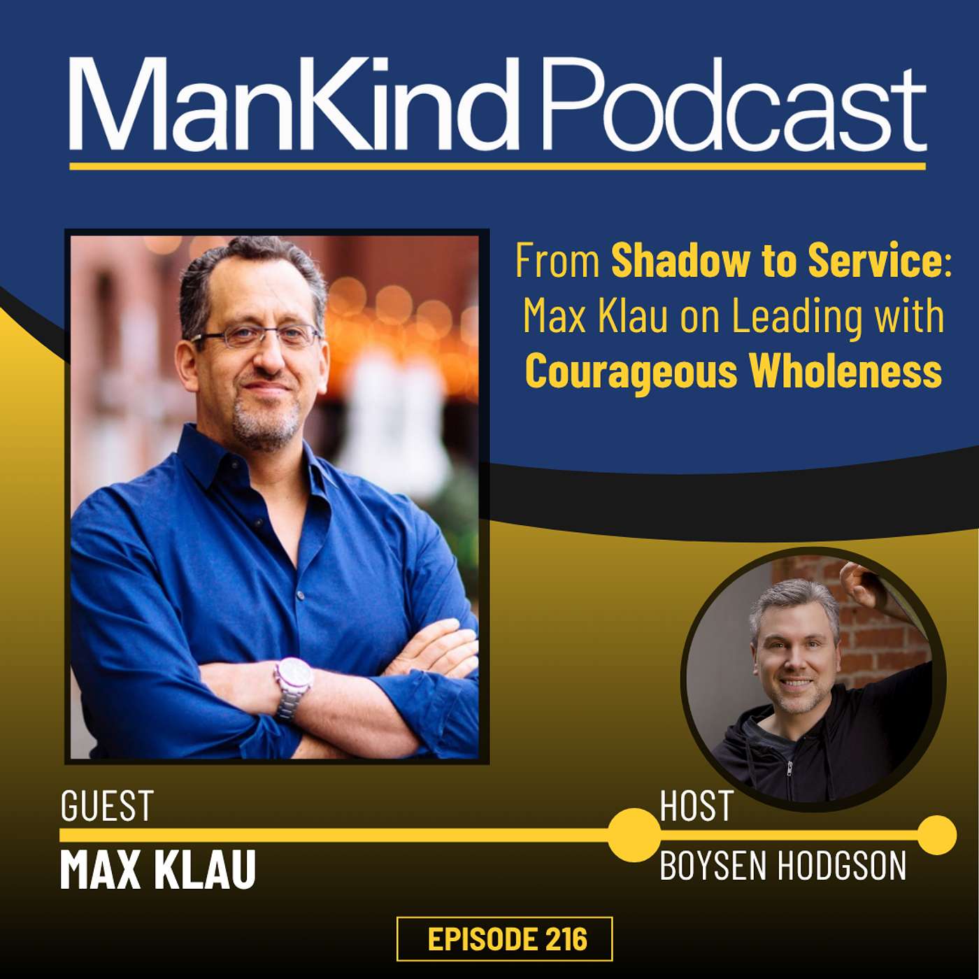 216 - From Shadow to Service: Max Klau on Leading with Courageous Wholeness
