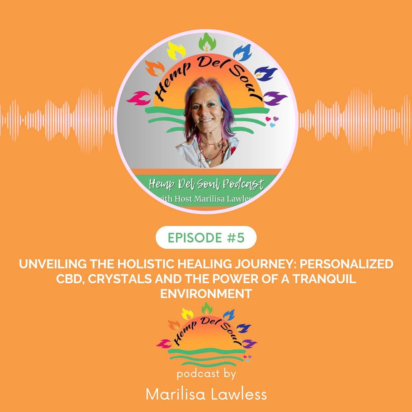 EP #5: Unveiling the Holistic Healing Journey: Personalized CBD, Crystals and the Power of a Tranquil Environment episode artwork