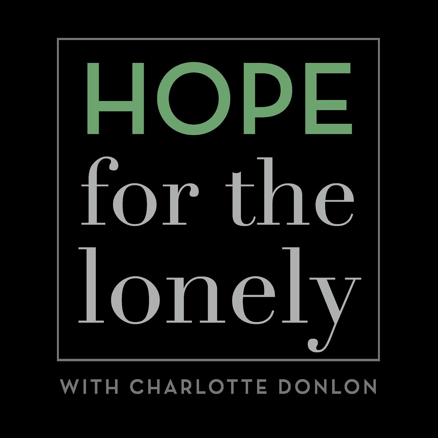 Hope for the Lonely with Charlotte Donlon