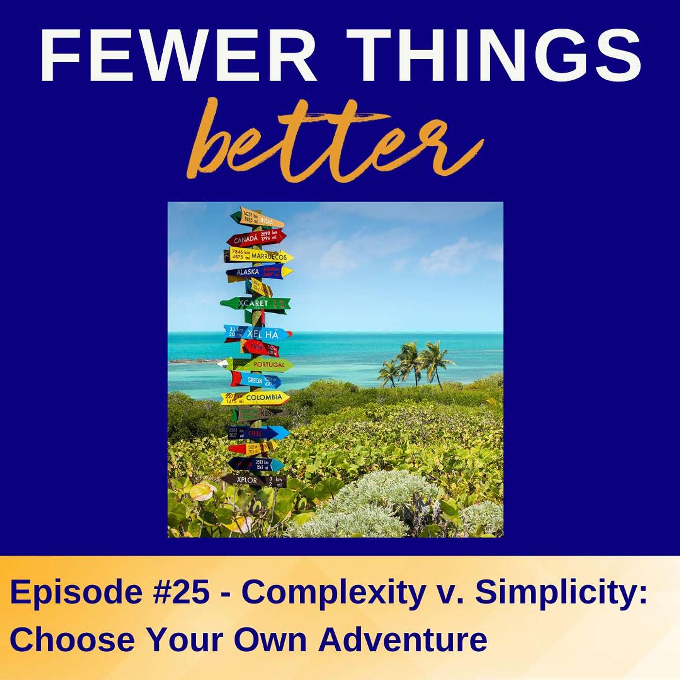 Ep. 25 – Complexity v. Simplicity: Choose Your Own Adventure