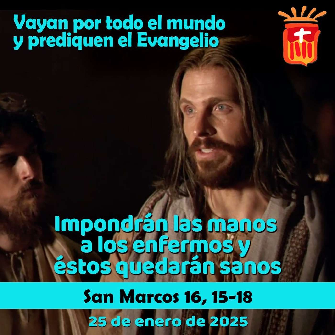 2025-01-25 San Marcos 16, 15-18: Sábado II Ordinario