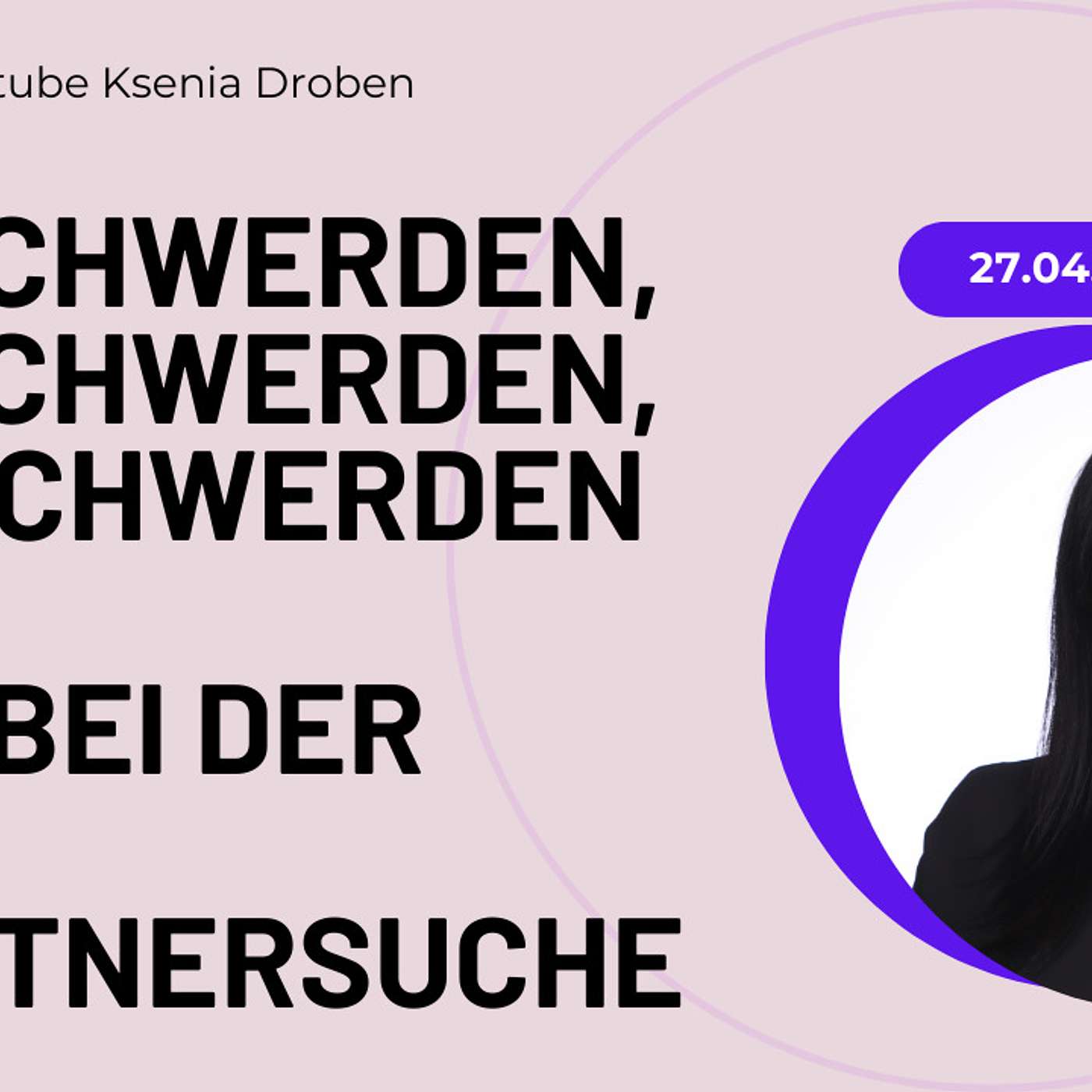Ksenia Droben: Partnersuche leicht gemacht