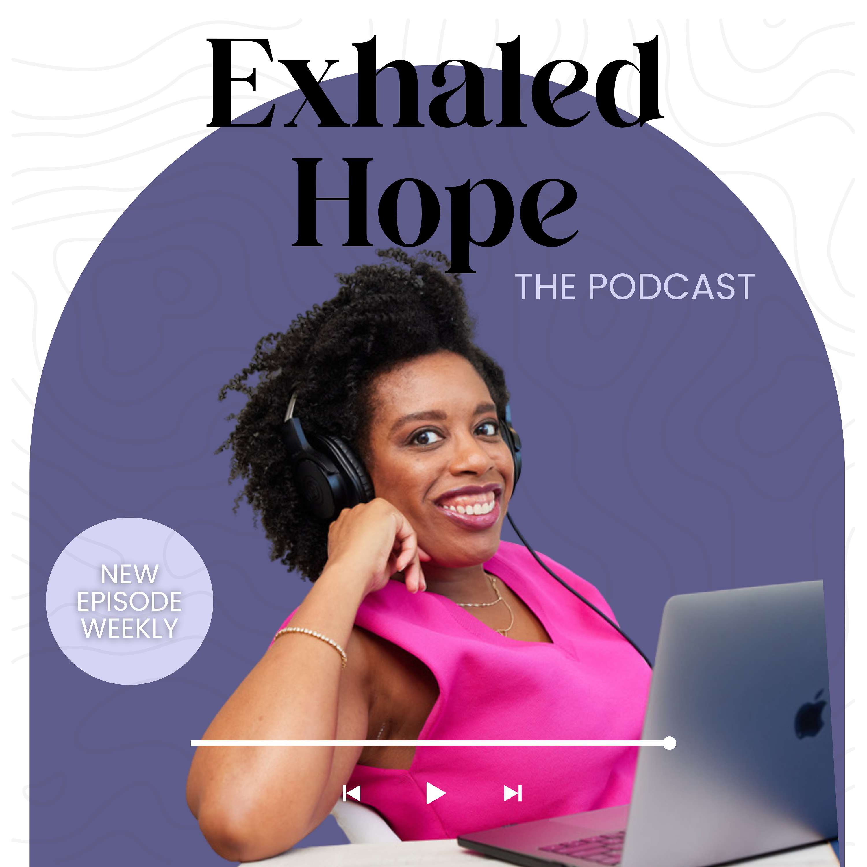 Exhaled Hope: The Podcast