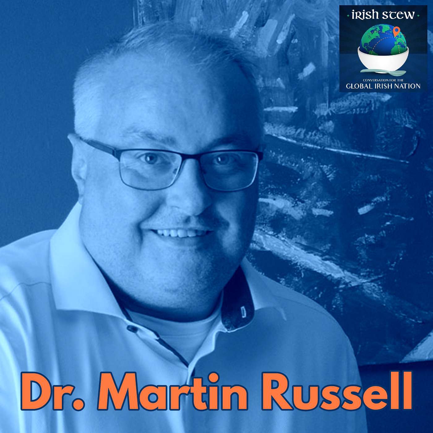 Dr. Martin Russell: Ireland’s Global Diaspora Thought Leader Dr. Martin Russell: Ireland’s Global Diaspora Thought Leader