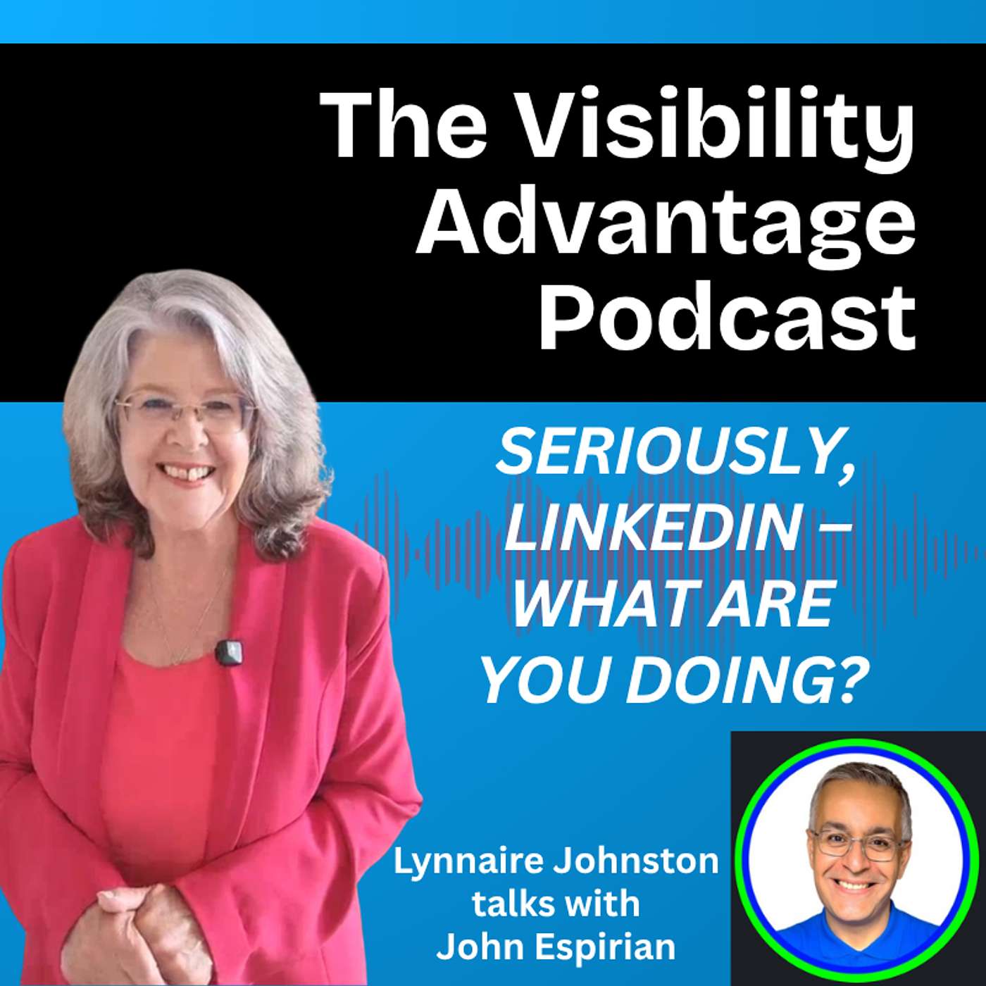 Seriously, LinkedIn – What Are You Doing? With John Espirian episode artwork