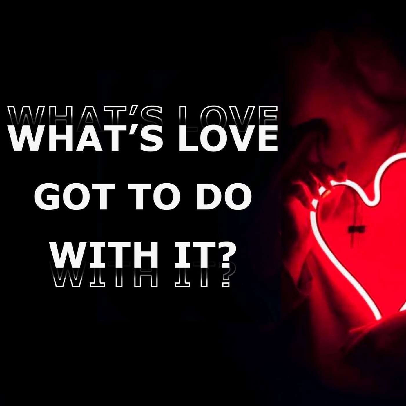What's love got to do with it: Part 7