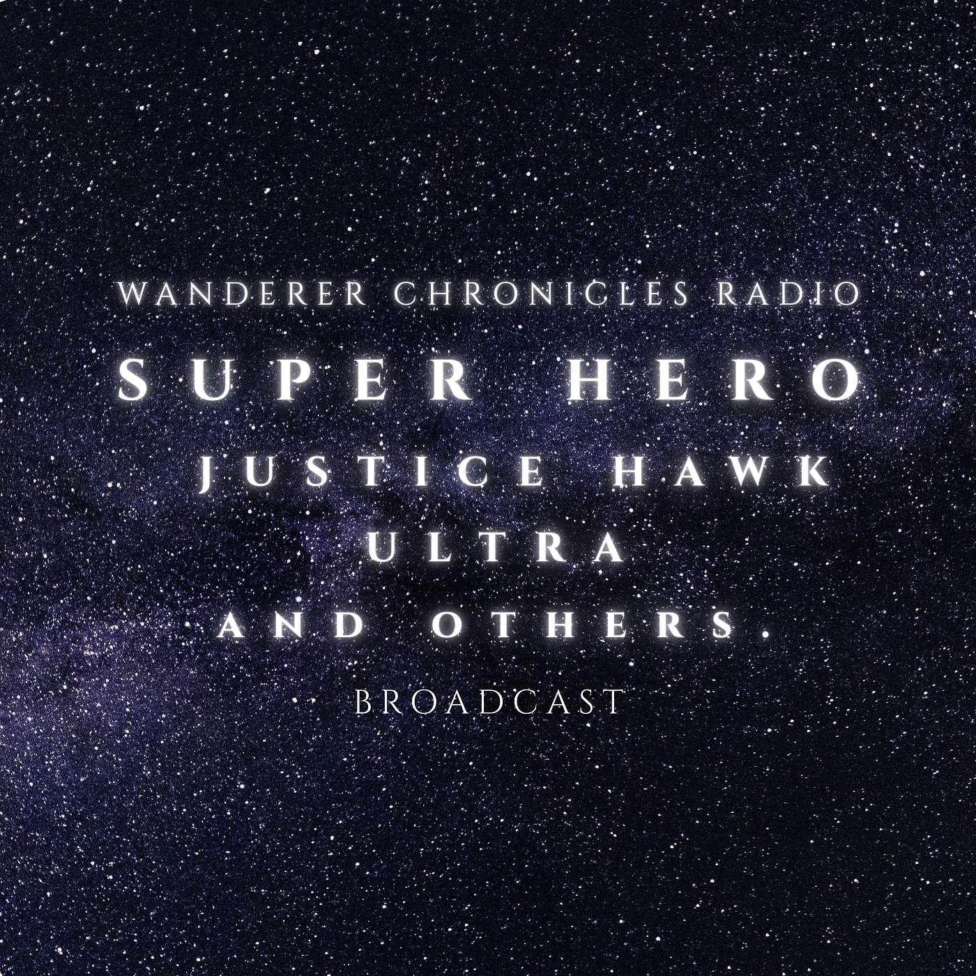 SUPER HERO - | Sci-Fi Audio Podcast | WANDERER CHRONICLES RADIO