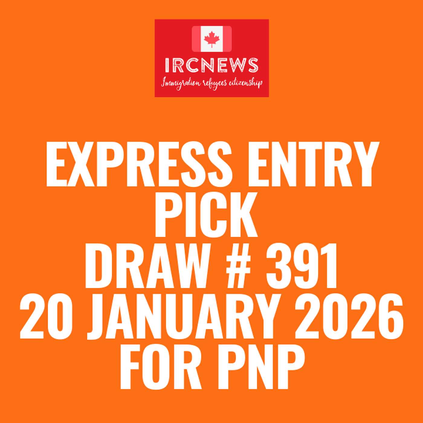Most Recent Express Entry Pick bearing Intake number 391 for PNP episode artwork