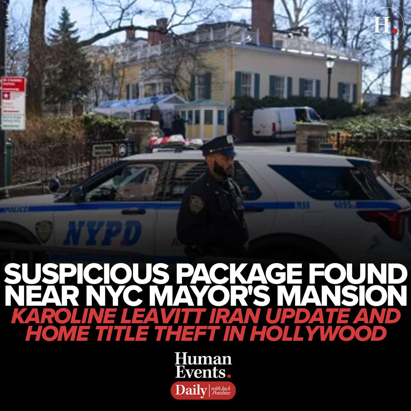 Suspicious Package Found Near NYC Mayor's Mansion, Karoline Leavitt Iran Update and Home Title Theft in Hollywood