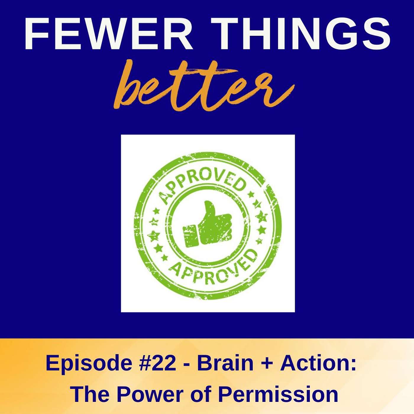 Ep. 22 - Brain + Action: The Power of Permission