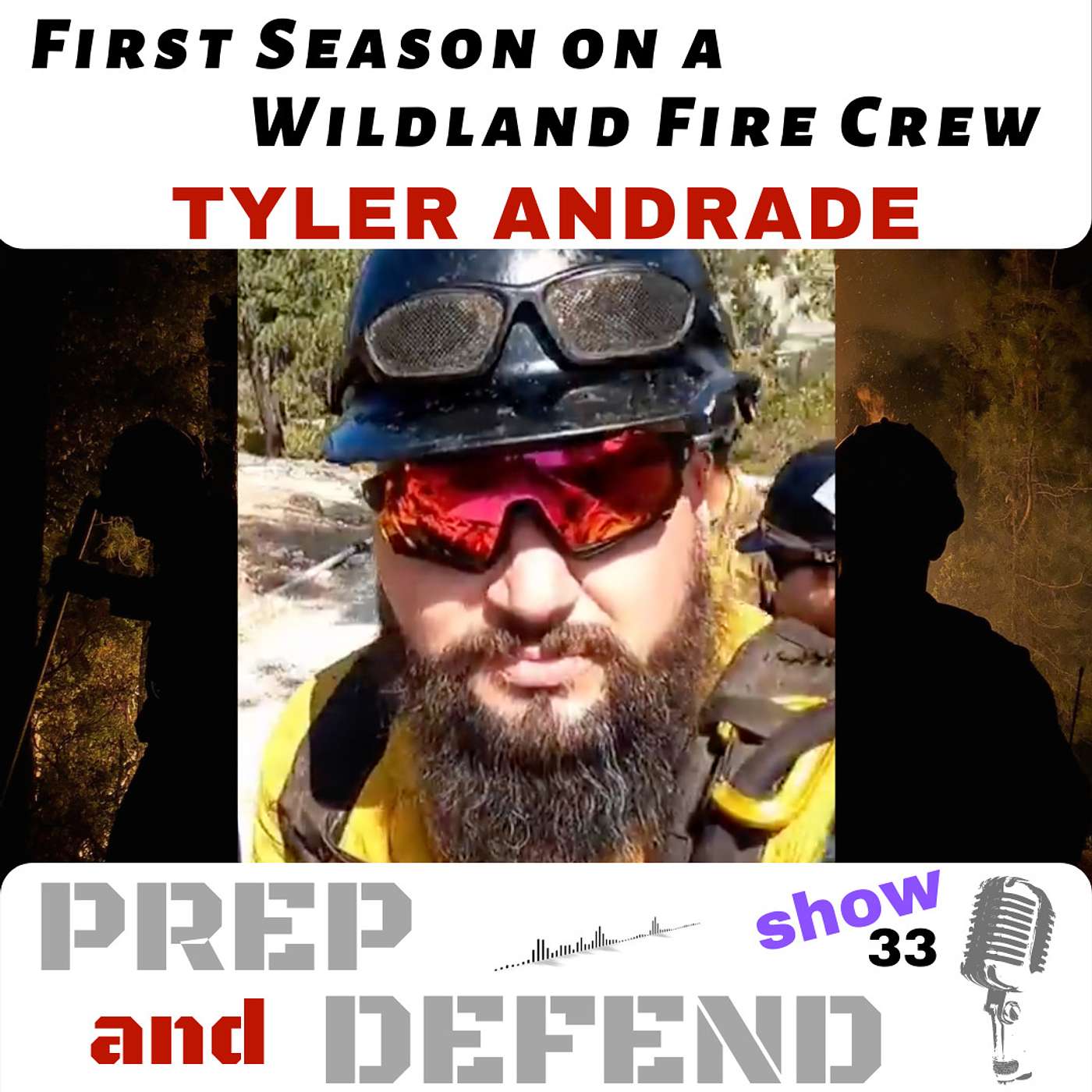 First Fire Season on a Wildland Fire Crew - Lessons and Insights - Tyler Andrade