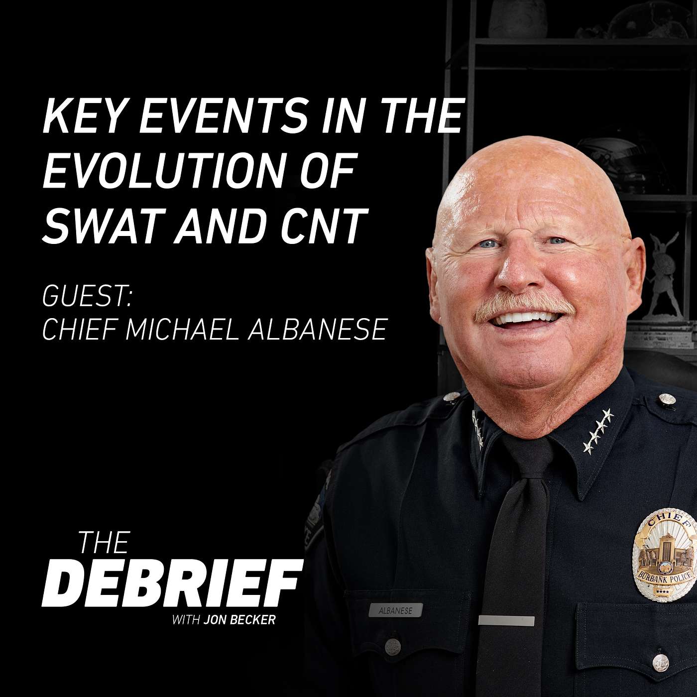 Key Events in the Evolution of SWAT and CNT - Chief Mike Albanese – Two Part Series