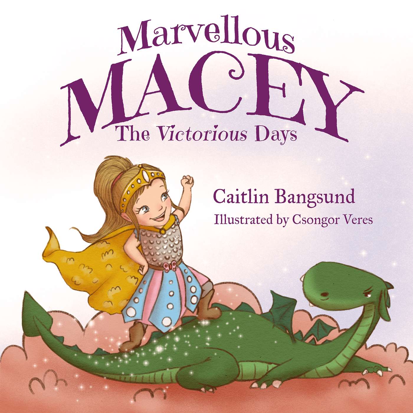 Marvellous Macey, The Victorious Days by Caitlin Bangsund