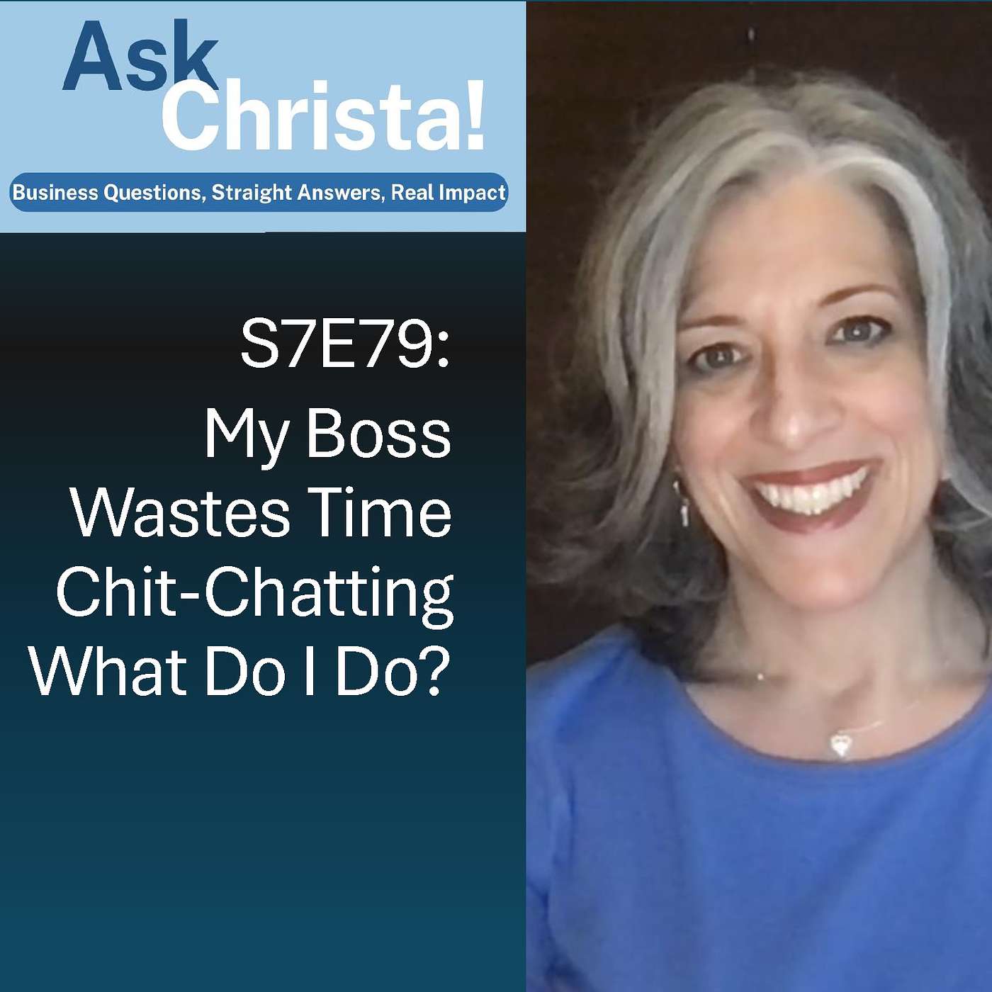 My Boss Wastes Time Chit-Chatting, What Do I Do? (Ask Christa! S7E79)