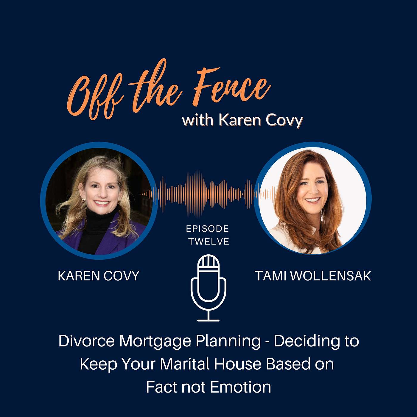 Off the Fence with Karen Covy: Mastering Decision Making, Divorce & More