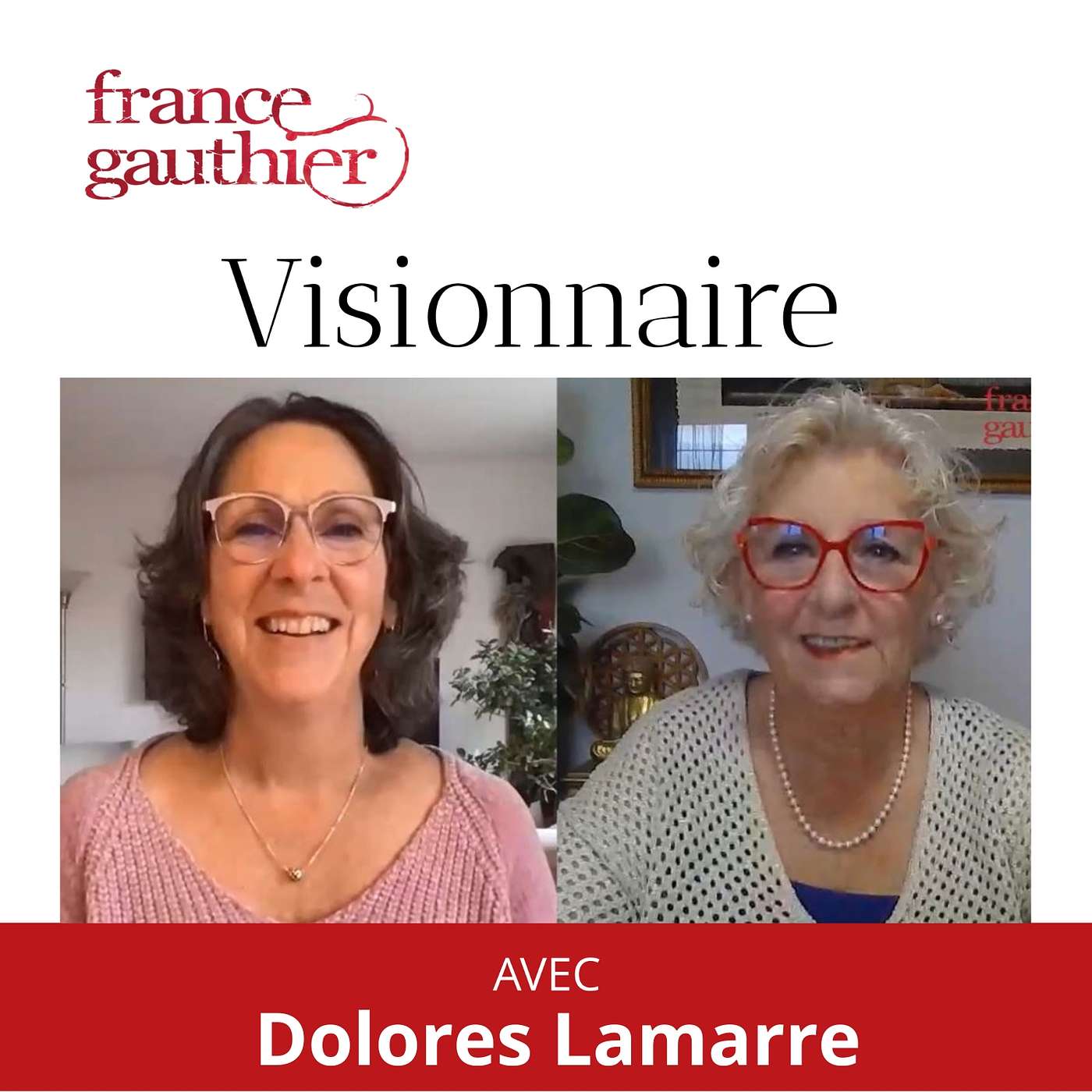 Visionnaire, un podcast de France Gauthier