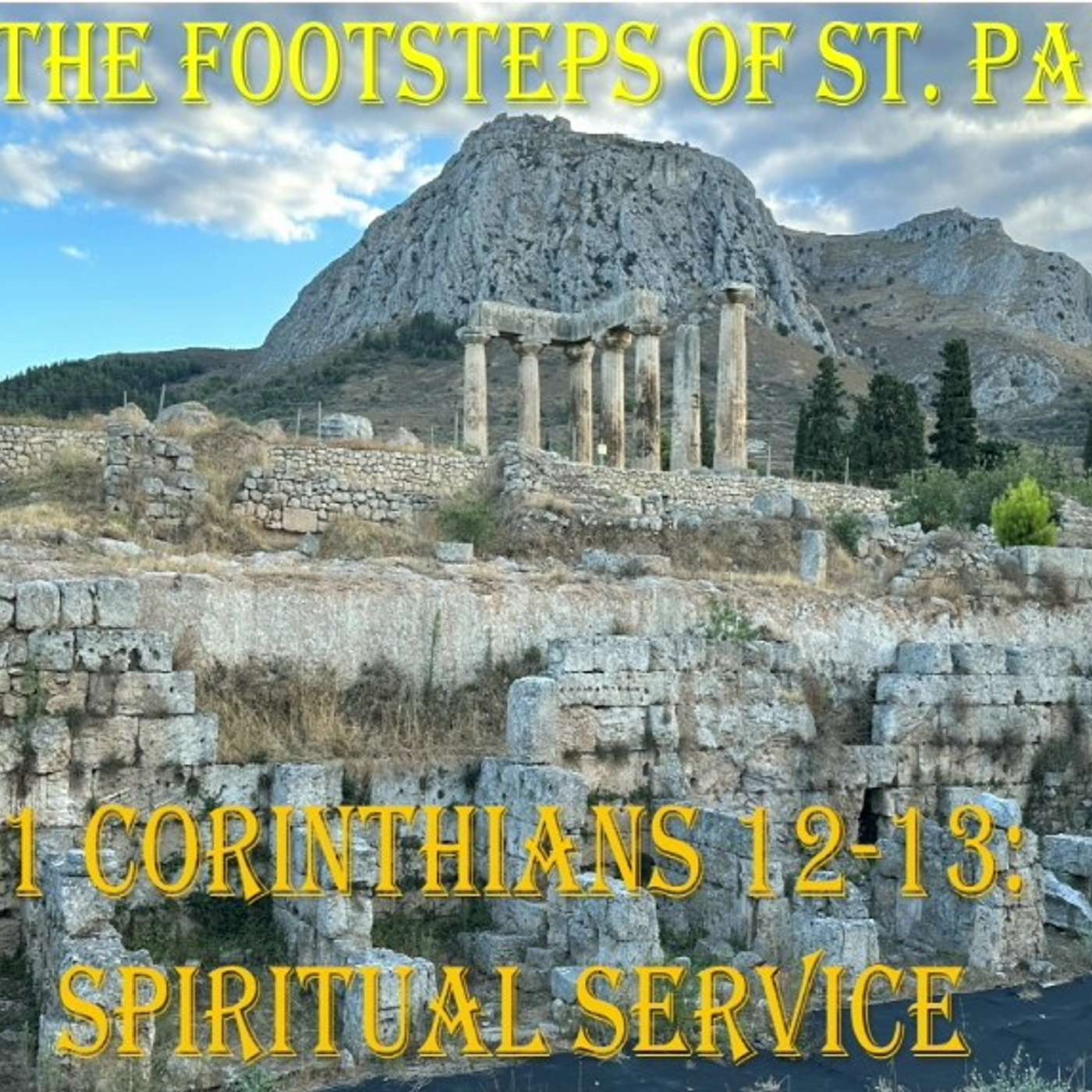 The Footsteps of Paul 1 Cor 12 - 13 Spiritual Service