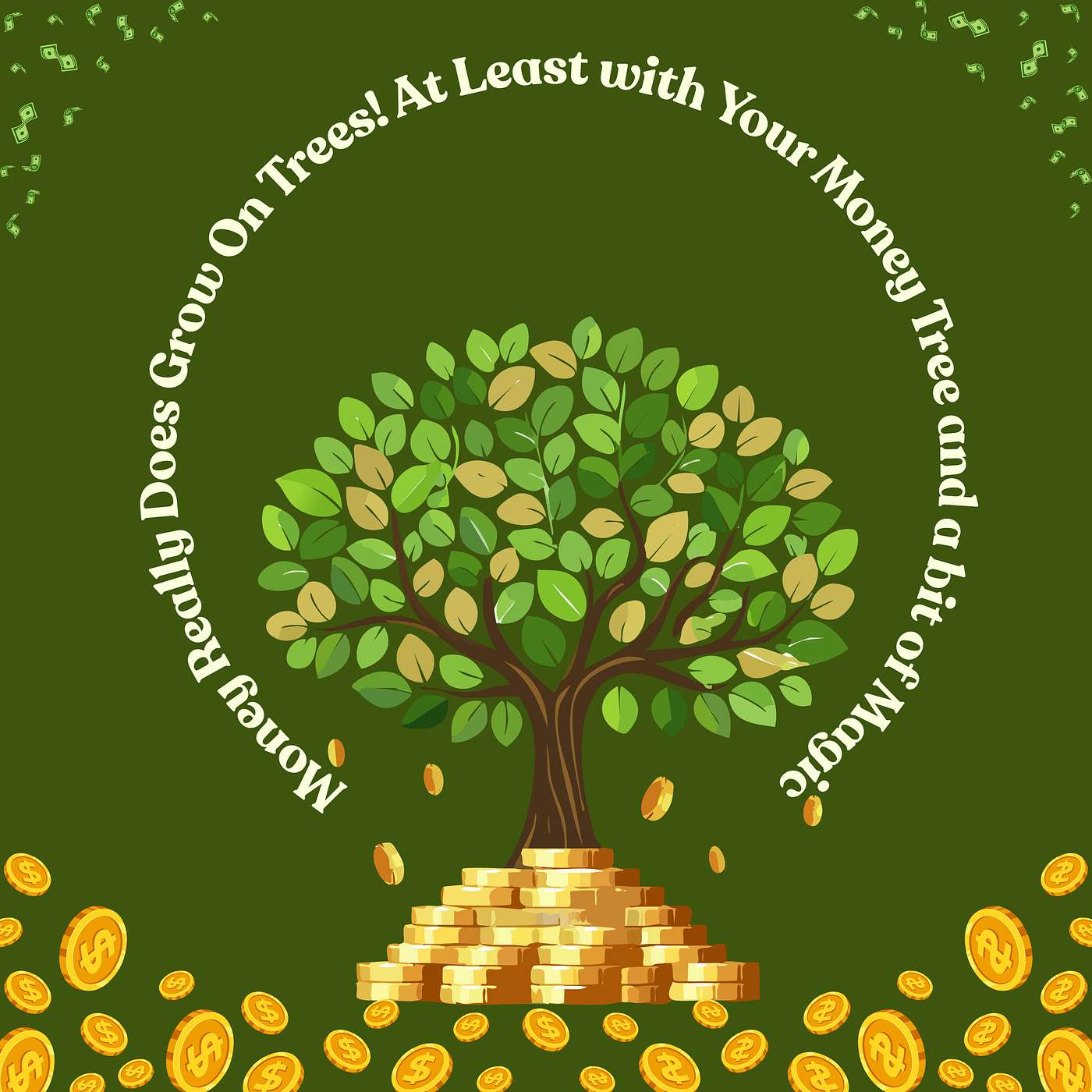 Money Really Does Grow On Trees! At Least with Your Money Tree and a bit of Magic episode artwork
