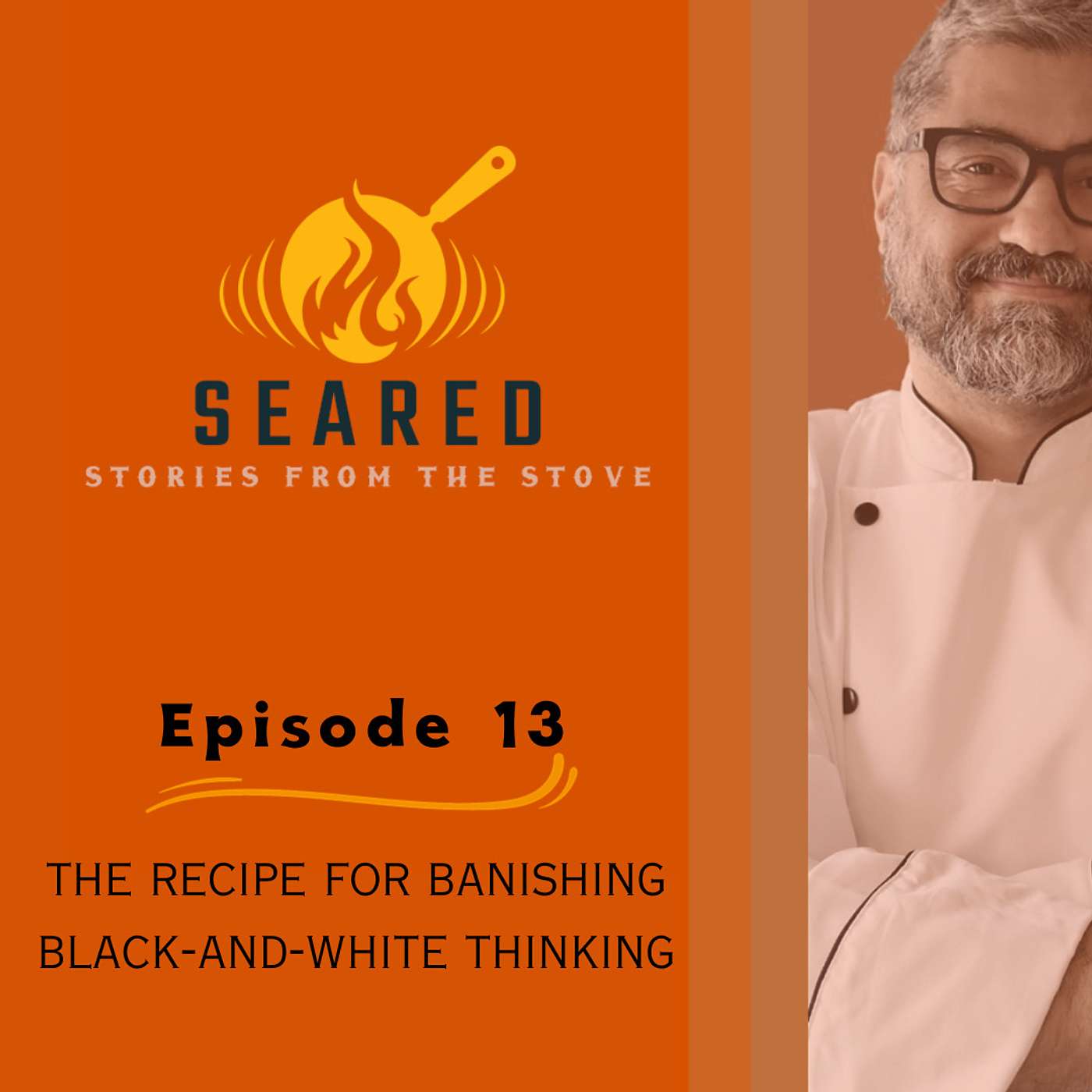 Episode 13: The Recipe for Banishing Black and White Thinking episode artwork