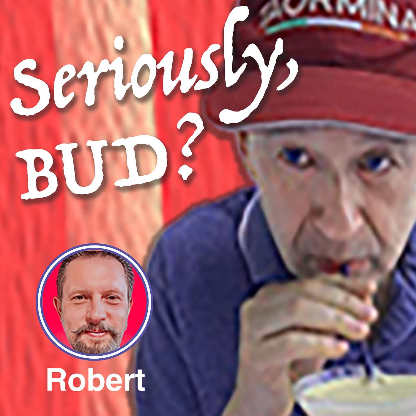 Seriously, BUD?