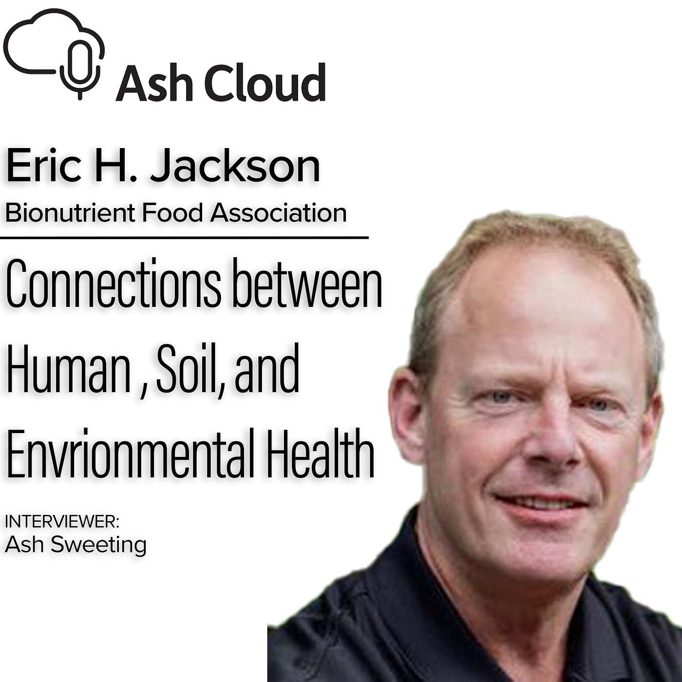 Food quality, human health, farming systems and how closely these are connected, with Eric Jackson - Bionutrient Food Association