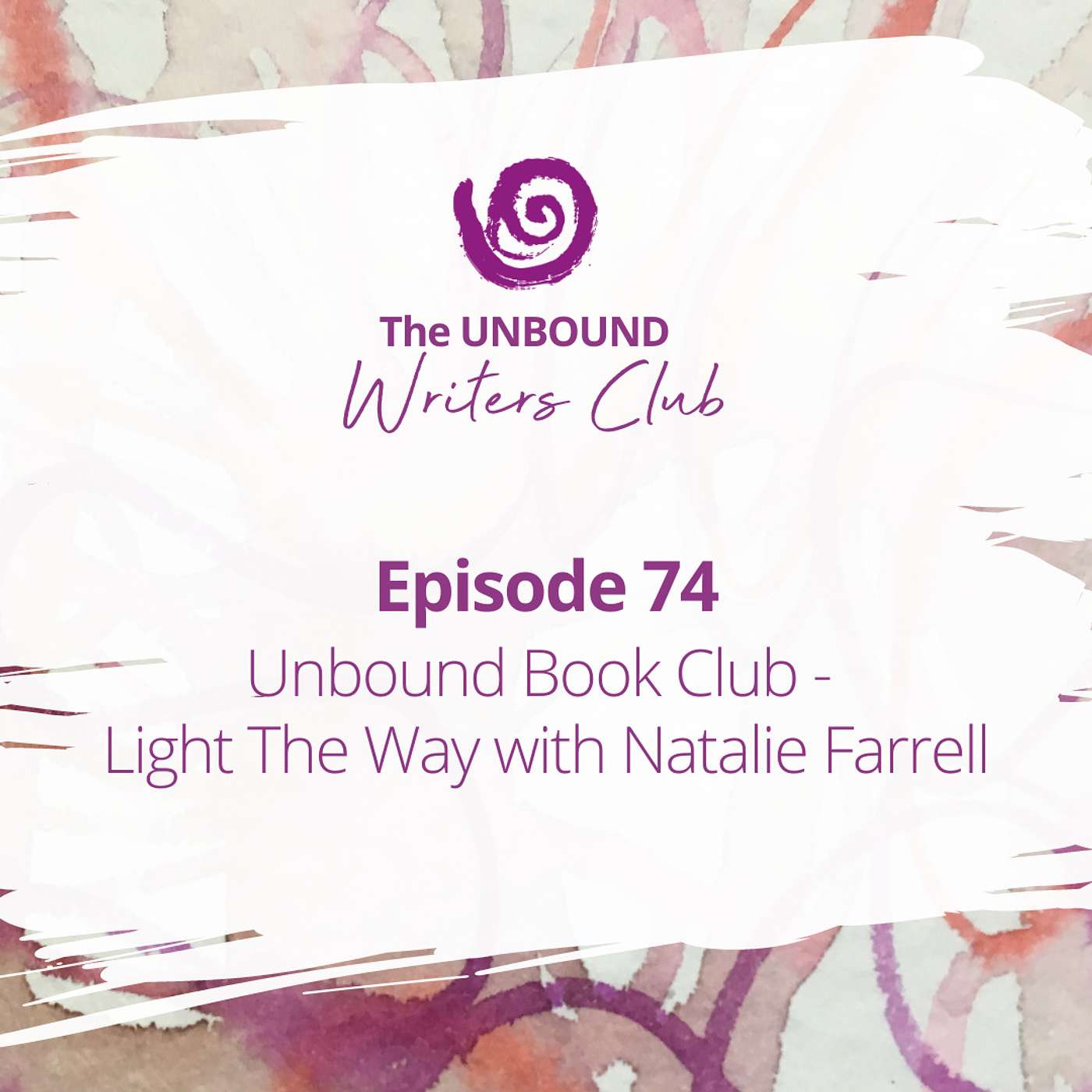 Episode 74: Unbound Book Club - Light The Way with Natalie Farrell episode artwork
