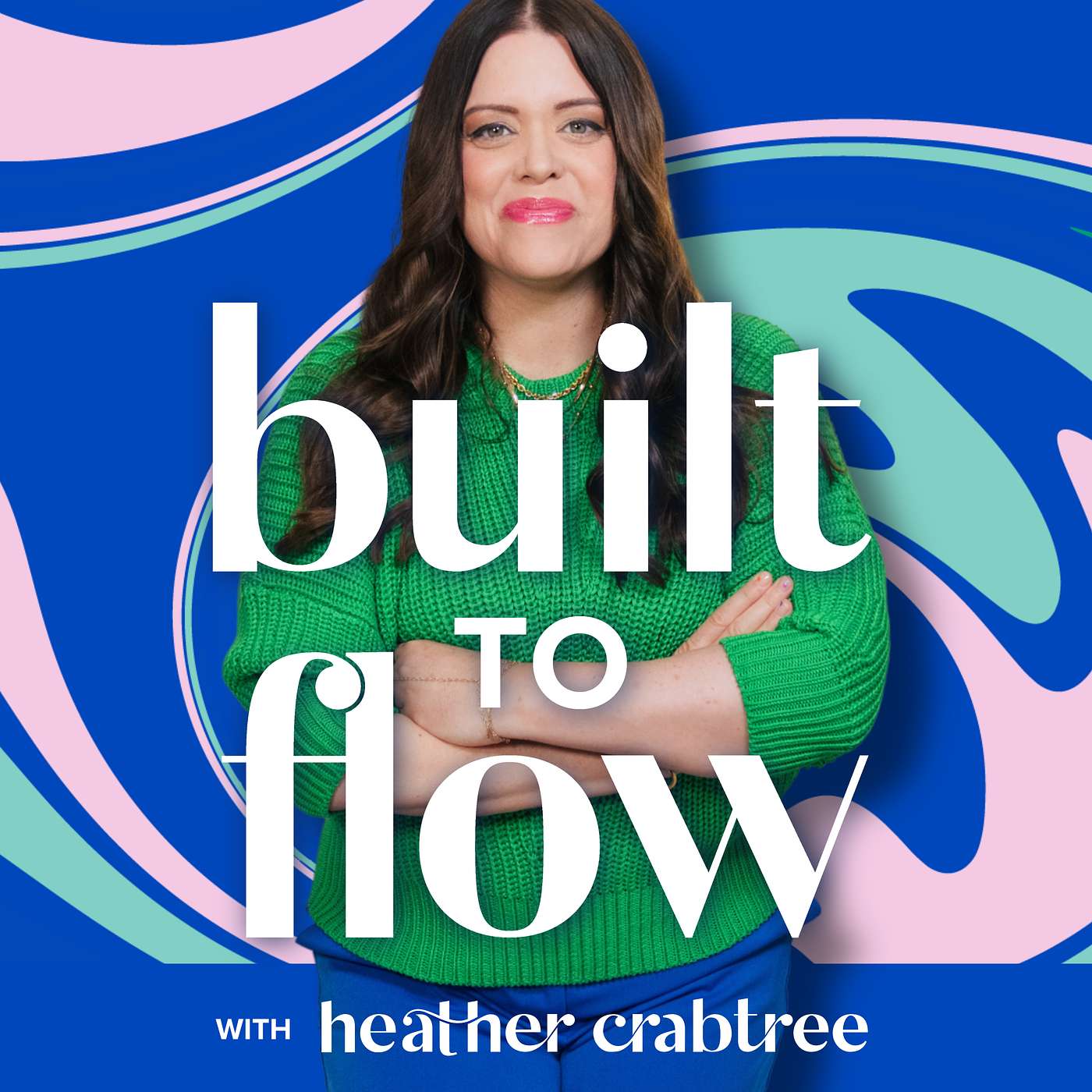 Built to Flow: Life-Aligned Business Strategy with Heather Crabtree