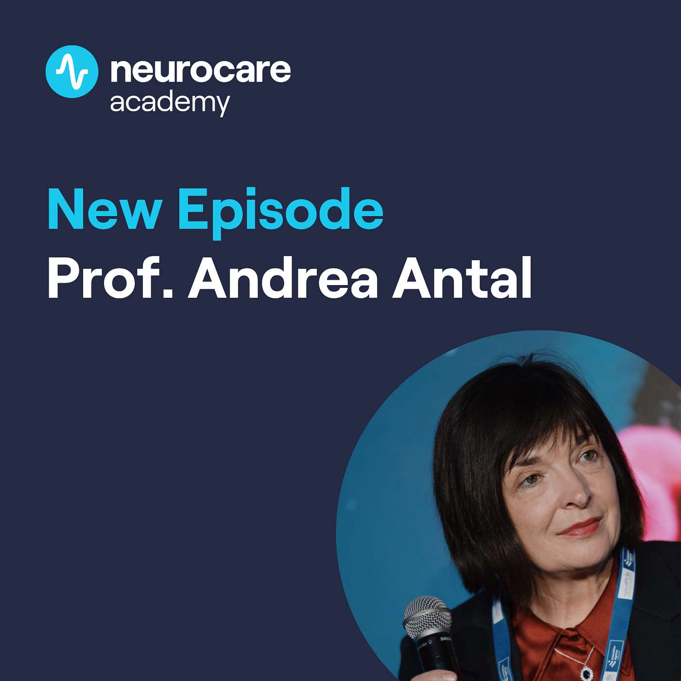 From Laboratory to Clinic: Prof. Andrea Antal on the Evolving Landscape of tES Technologies episode artwork