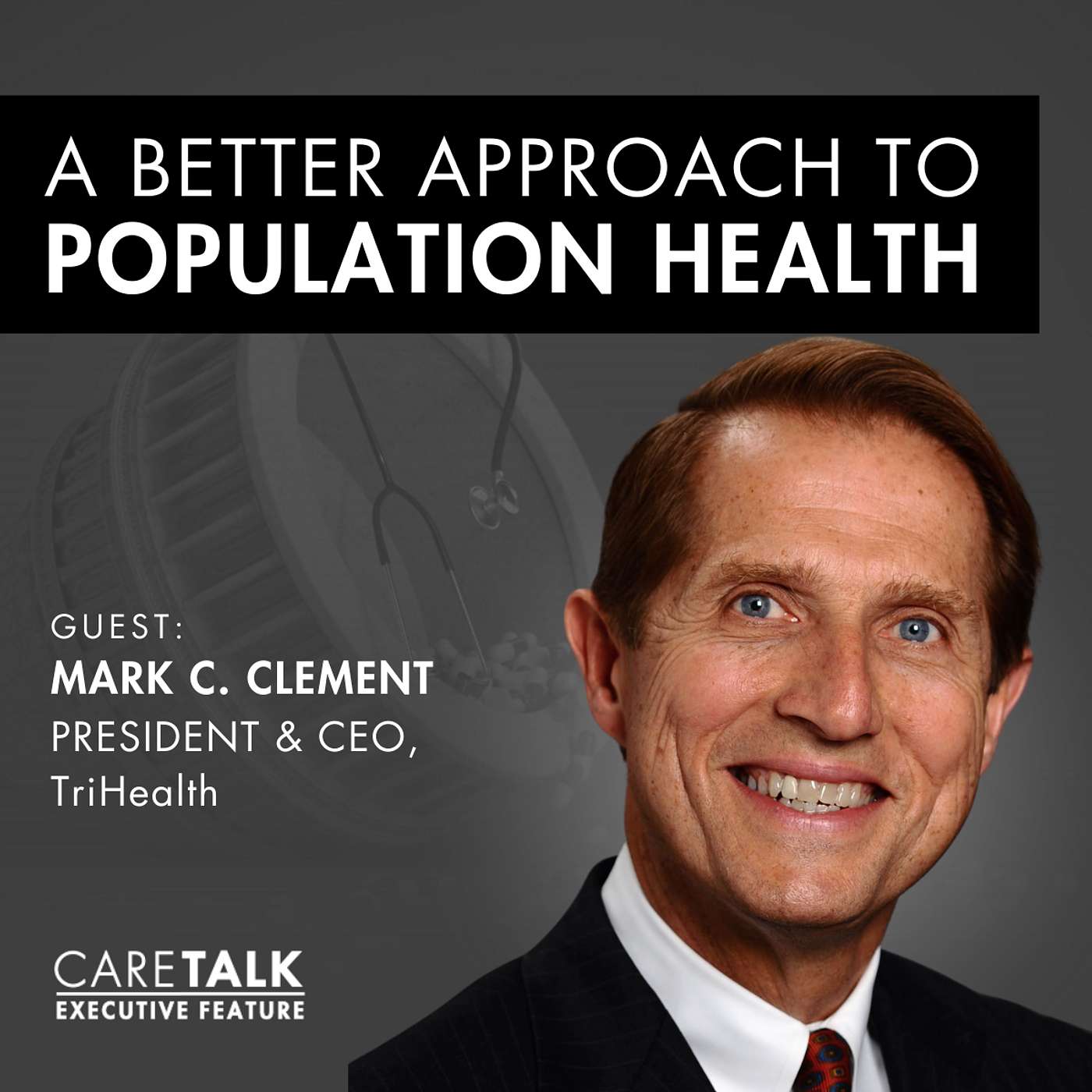 A Better Approach To Population Health w/ Mark C. Clement | Executive Feature