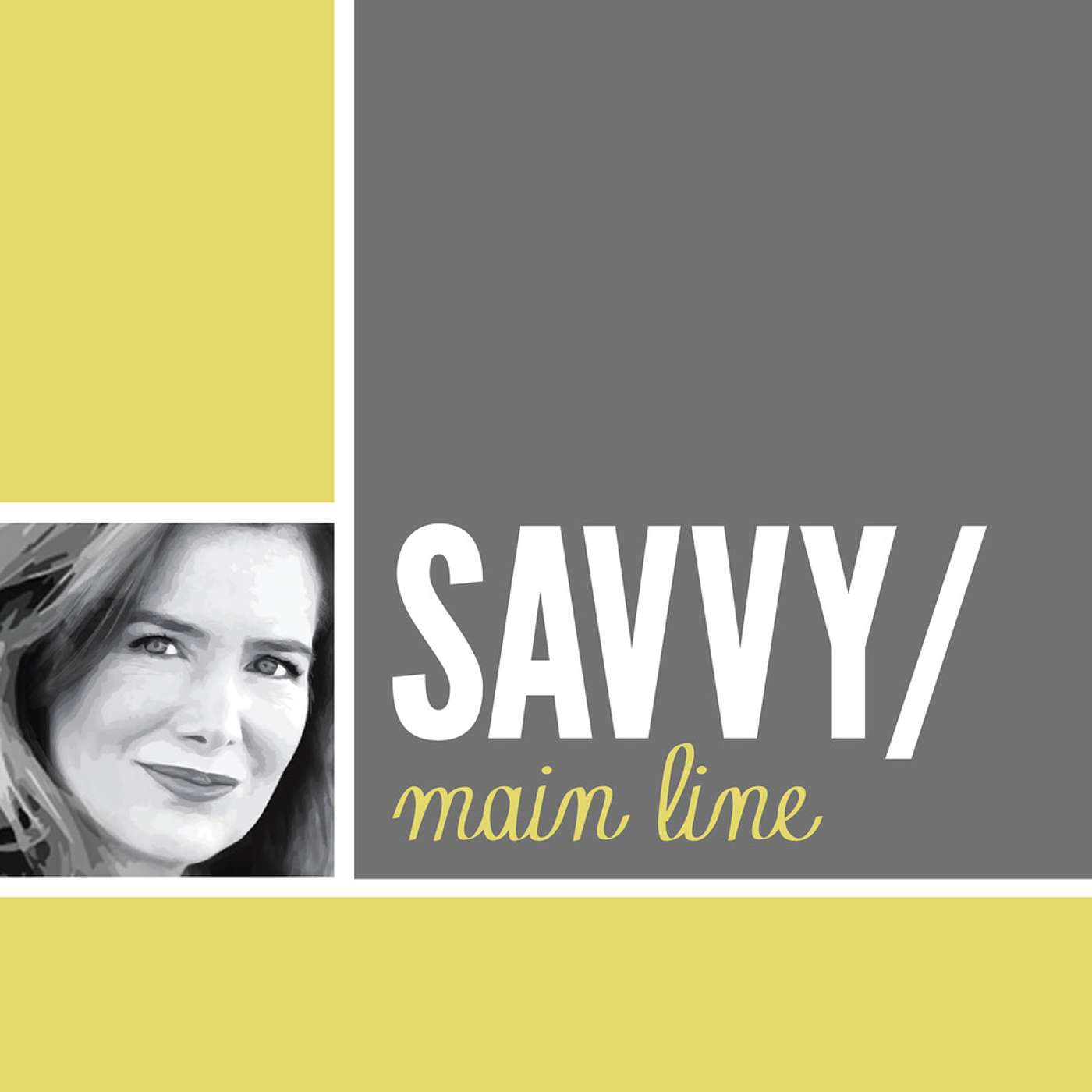 SAVVY Main Line: The Podcast