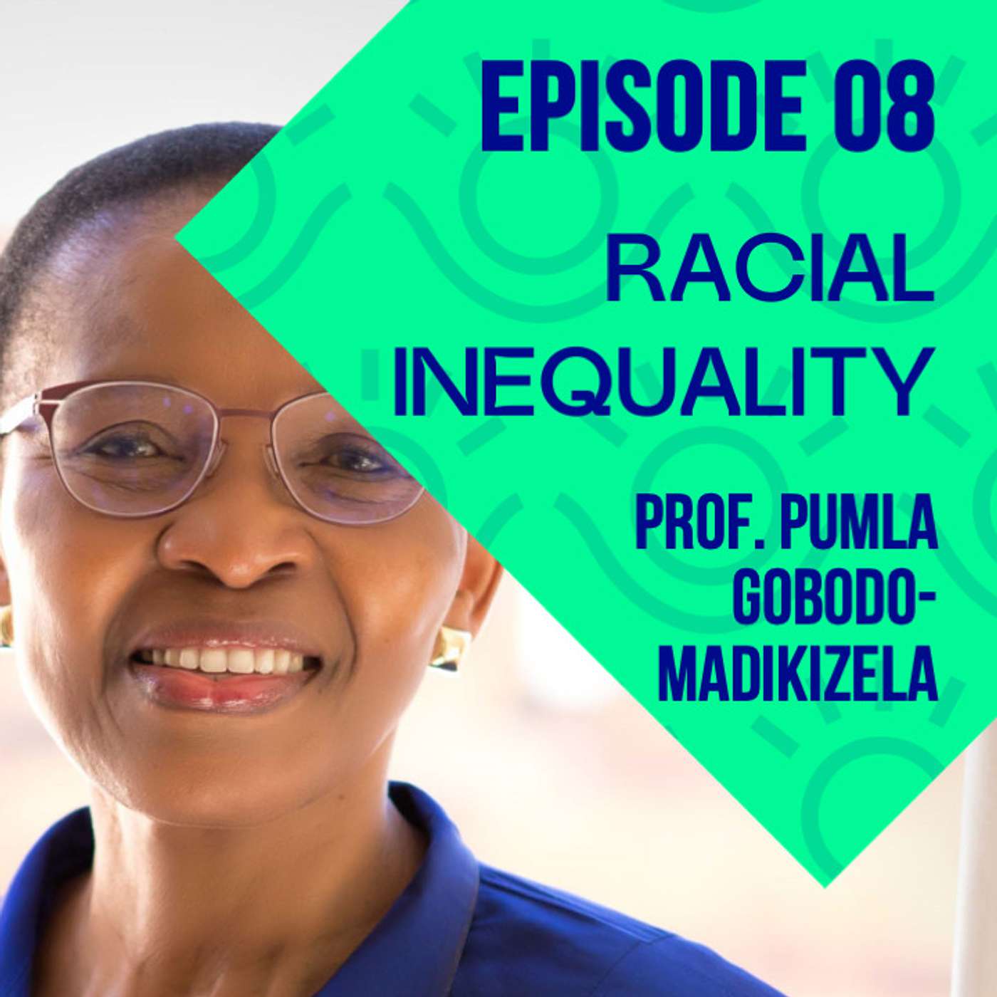 Racial inequality by Prof Pumla Gobodo-Madikizela: 8th episode episode artwork