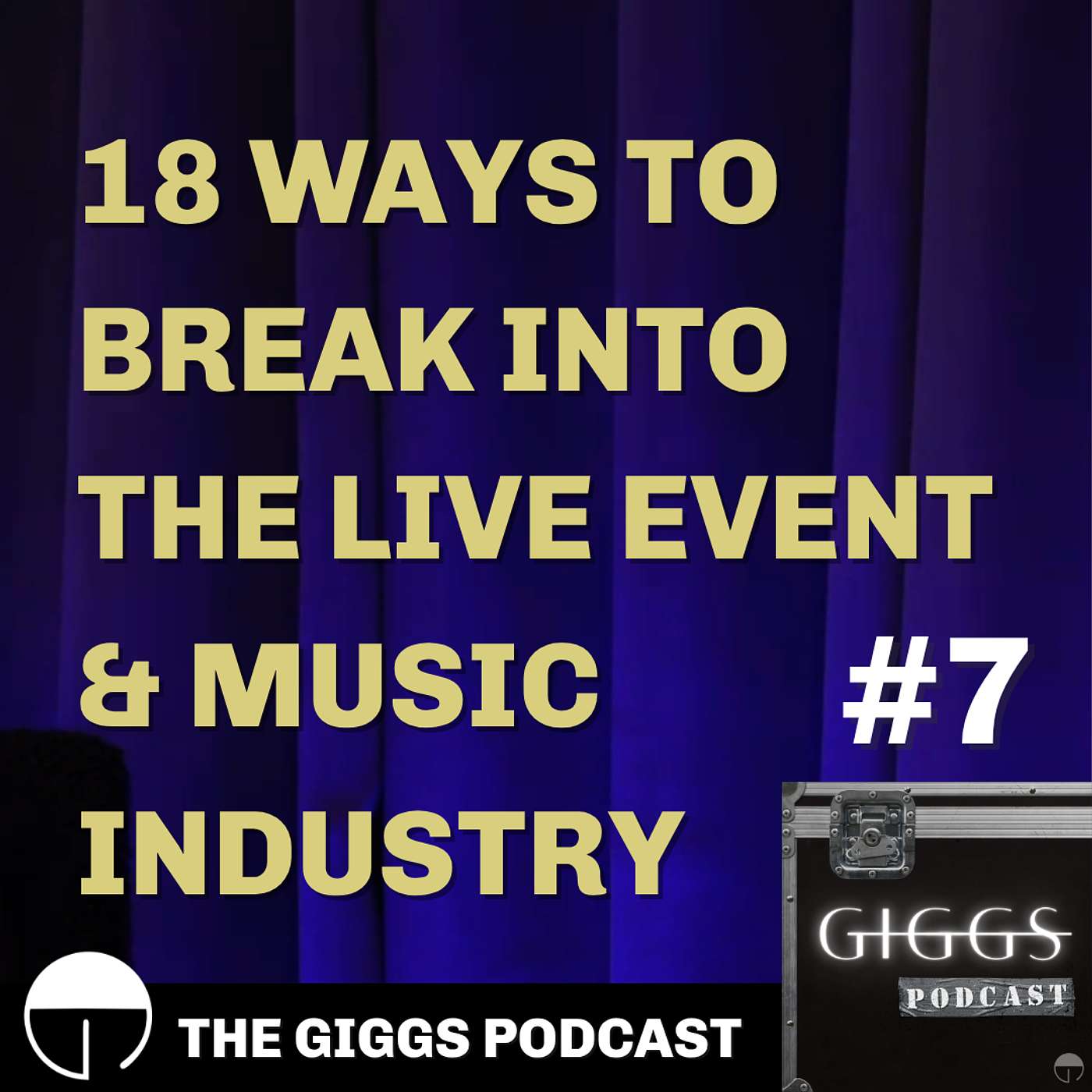 Giggs Rewind | 18 Ways to Break Into the Live Event & Music Industry