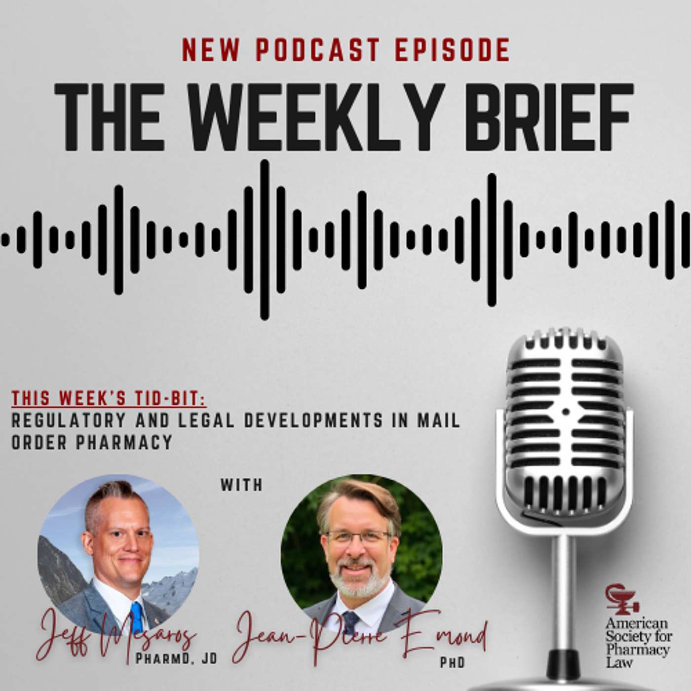 S4E4: Regulatory and Legal Developments in Mail Order Pharmacy - Jeff Mesaros, PharmD, JD and, Jean-Pierre Emond, PhD